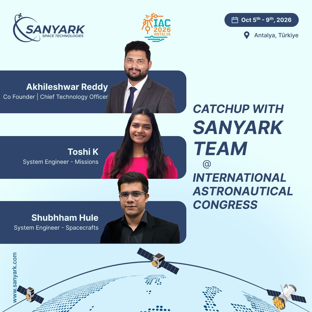 SanyarkSpace's tweet photo. Catch up with the Sanyark Team at #IAC2026! 🚀

Meet our Co-Founder &amp; CTO Akhileshwar Reddy, Toshi K and Shubham Hule in Antalya, Türkiye, Oct 5–9.

Let’s connect, exchange ideas and explore the future of space-based navigation, communication &amp; satellite technologies. 🛰️ https://t.co/YgpUweOMbT