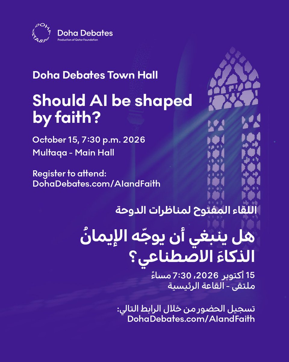DohaDebates's tweet photo. Should AI be shaped by faith?

The next Doha Debates Town Hall is coming soon!

📅 October 15, 2026  ⏰ 7:30 p.m.
📍@QF's Education City | Doha, Qatar https://t.co/4prEprTTkp