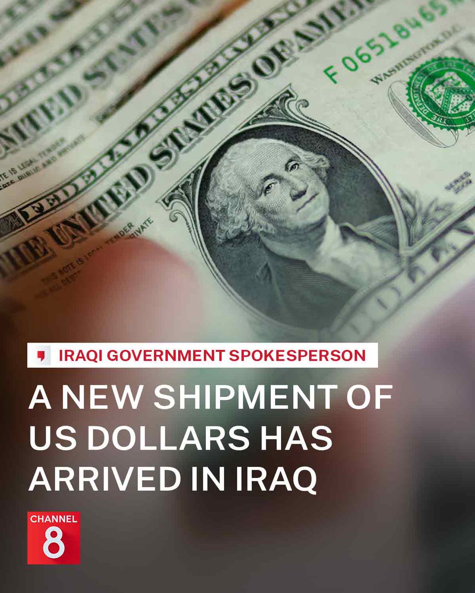 Channel8English's tweet photo. A new cash shipment of US dollars from the Federal Reserve Bank arrived in Baghdad following bilateral financial understandings with Washington, Iraqi government spokesperson Haider al-Aboudi confirmed. https://t.co/gLSqqpGsHi