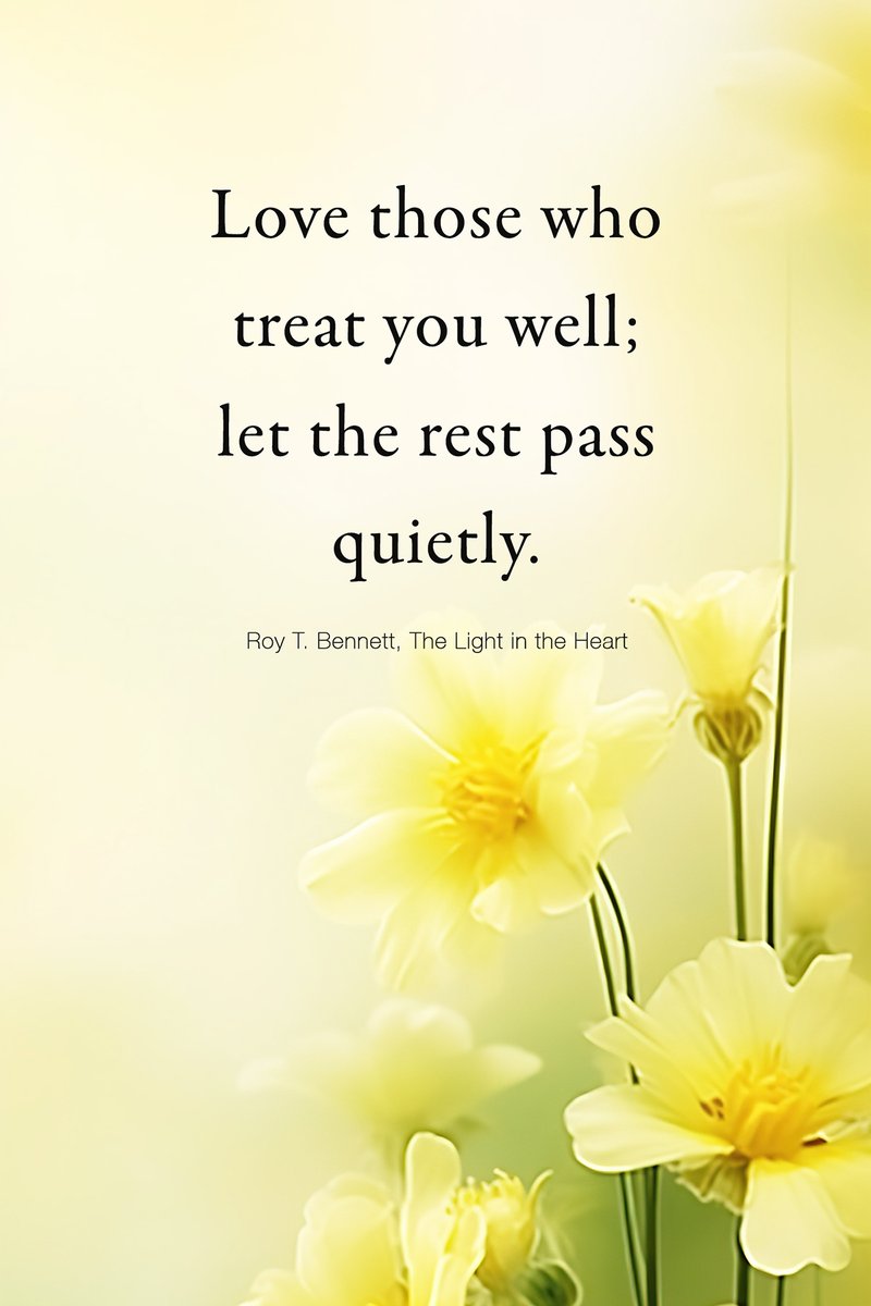 InspiringThinkn's tweet photo. Love those who treat you well; let the rest pass quietly.
Roy T. Bennett, The Light in the Heart https://t.co/xwJyqZwnbw