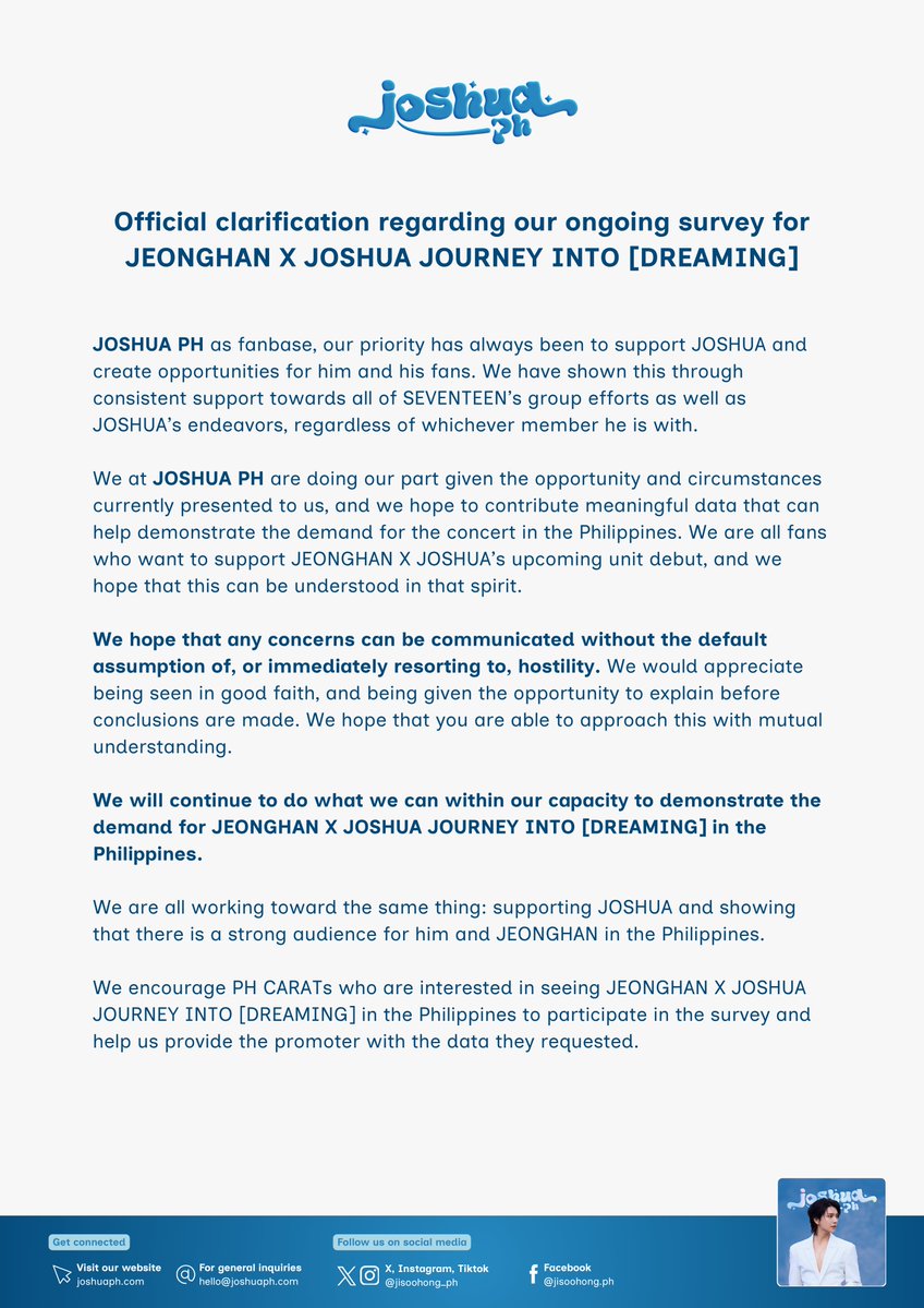 jisoohong_ph's tweet photo. [ADMIN] 261001

Official clarification regarding our ongoing survey for JEONGHAN X JOSHUA JOURNEY INTO [DREAMING]

We will continue to do what we can within our capacity to demonstrate the demand for JEONGHAN X JOSHUA JOURNEY INTO [DREAMING] in the Philippines.

Thank you for your understanding.