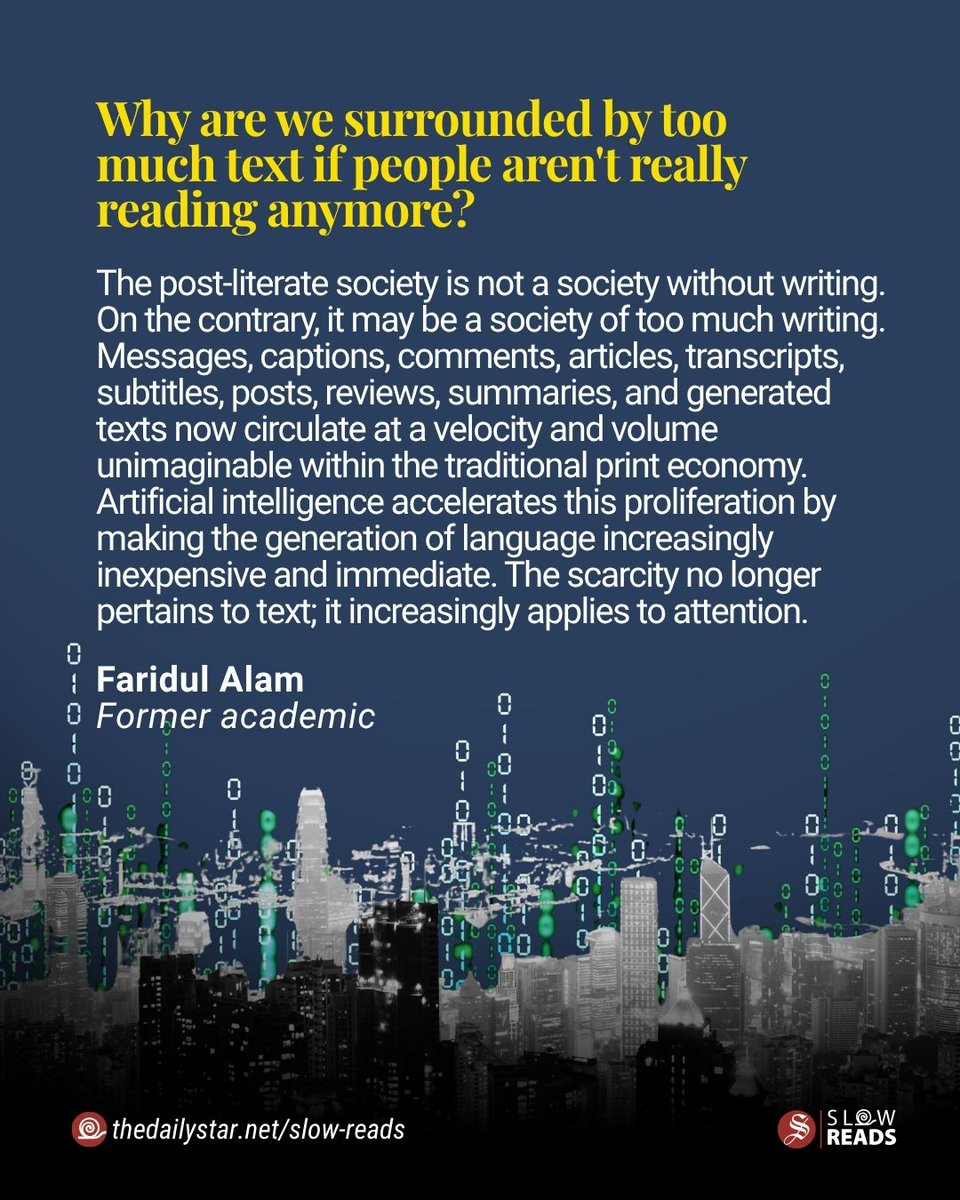 Slow_Reads's tweet photo. At the very moment when sustained human reading appears to be losing cultural centrality, textual production is becoming virtually inexhaustible. The scarcity no longer pertains to text; it increasingly applies to attention.
This article explores how AI and digital media are reshaping our relationship with language—and why the true challenge of a post-literate society is preserving deep engagement in an age of endless content.

Read the full article: https://t.co/Zb4rPYvotB

#TheDailyStar #SlowReads #PostLiteracy #FutureOfReading #ArtificialIntelligence