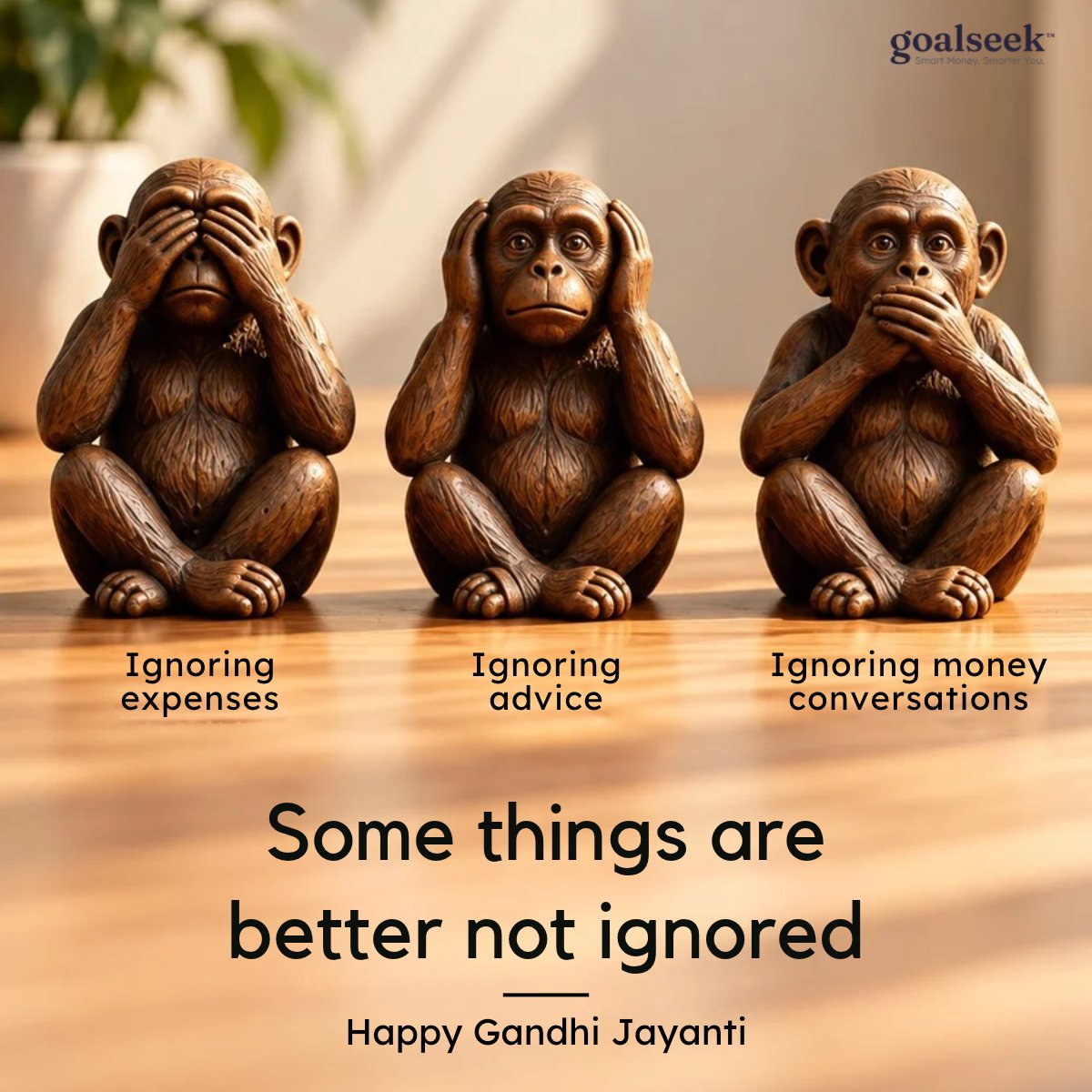 UseGoalSeek's tweet photo. See no evil. Hear no evil. Speak no evil.
But your money? See it. Hear the advice. Talk about it.
Happy Gandhi Jayanti. 🇮🇳
#GandhiJayanti https://t.co/MsTikYhaTR