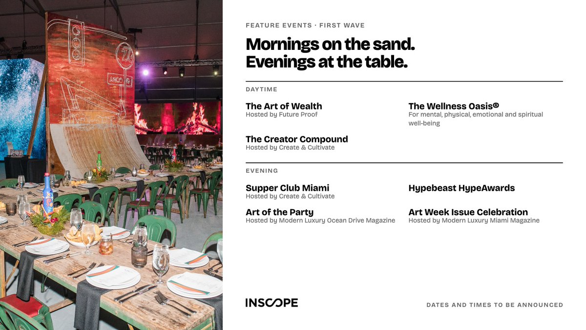 Inscopeart's tweet photo. Mornings on the sand. Evenings at the table. The first Feature Events at InScope: The Art of Wealth, The Wellness Oasis®, The Creator Compound, Supper Club Miami, Hypebeast HypeAwards, Art of the Party, and more. https://t.co/QuuCtVWzE4 https://t.co/1bTPMpCdGz