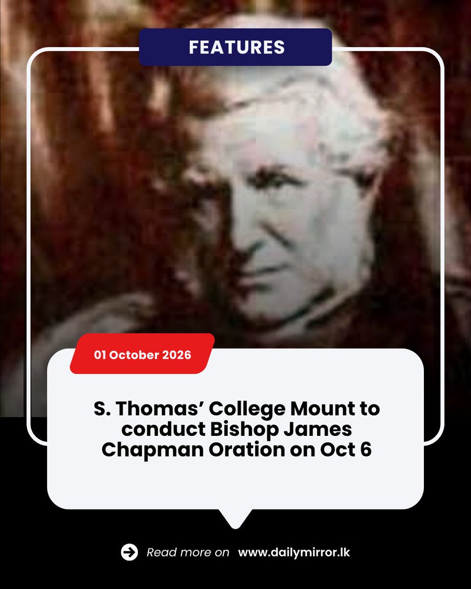 Dailymirror_SL's tweet photo. S. Thomas’ College Mount Lavinia is hosting its inaugural Bishop James Chapman Oration on October 6, with Emeritus Professor Priyan Dias exploring institutional resilience and modern education. 

Read more 👇https://t.co/hx3rzKnIyJ https://t.co/5lzclSdAt3