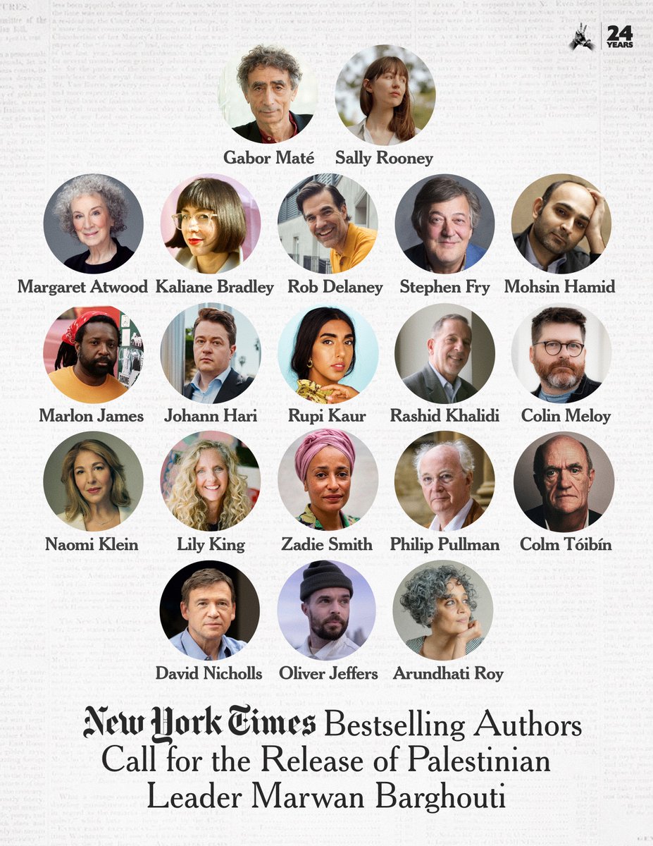 FreeMarwanNow's tweet photo. New York Times Bestselling Authors Call for the Release of Palestinian Leader Marwan Barghouti
✌️

“We express our grave concern at the continuing imprisonment of Marwan Barghouti, his violent mistreatment and denial of legal rights whilst imprisoned. We call upon the United Nations and the Governments of the World to actively seek the release of Marwan Barghouti from Israeli prison.”

Signed:

Margaret Atwood (@MargaretAtwood)
Kaliane Bradley
Rob Delaney (@robdelaney)
Stephen Fry
Mohsin Hamid
Johann Hari (@johannhari101)
Marlon James
Rupi Kaur (@rupikaur_)
Rashid Khalidi
Lily King
Naomi Klein (@NaomiAKlein)
Gabor Maté (@DrGaborMate)
Colin Meloy (@colinmeloy)
David Nicholls
Philip Pullman (@PhilipPullman)
Sally Rooney
Arundhati Roy
Zadie Smith
Colm Tóibín
Oliver Jeffers

Join the campaign, @FreeMarwanNow

#NYT #NYTBESTSELLERS #NEWYORKTIMES #BookTok