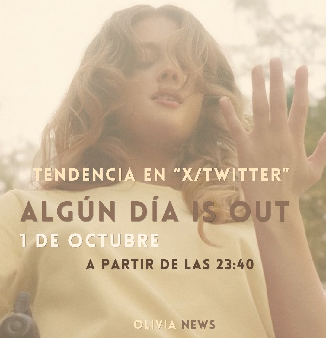OliviaActual's tweet photo. Esta noche sale en todas las plataformas el nuevo single de Olivia Bay. Usaremos el eslogan ‘ALGUN DIA IS OUT’ para que sea tendencia. 

– Empezaremos a twittear a las 23:40 hora española✨ https://t.co/AIA6Et6Yom