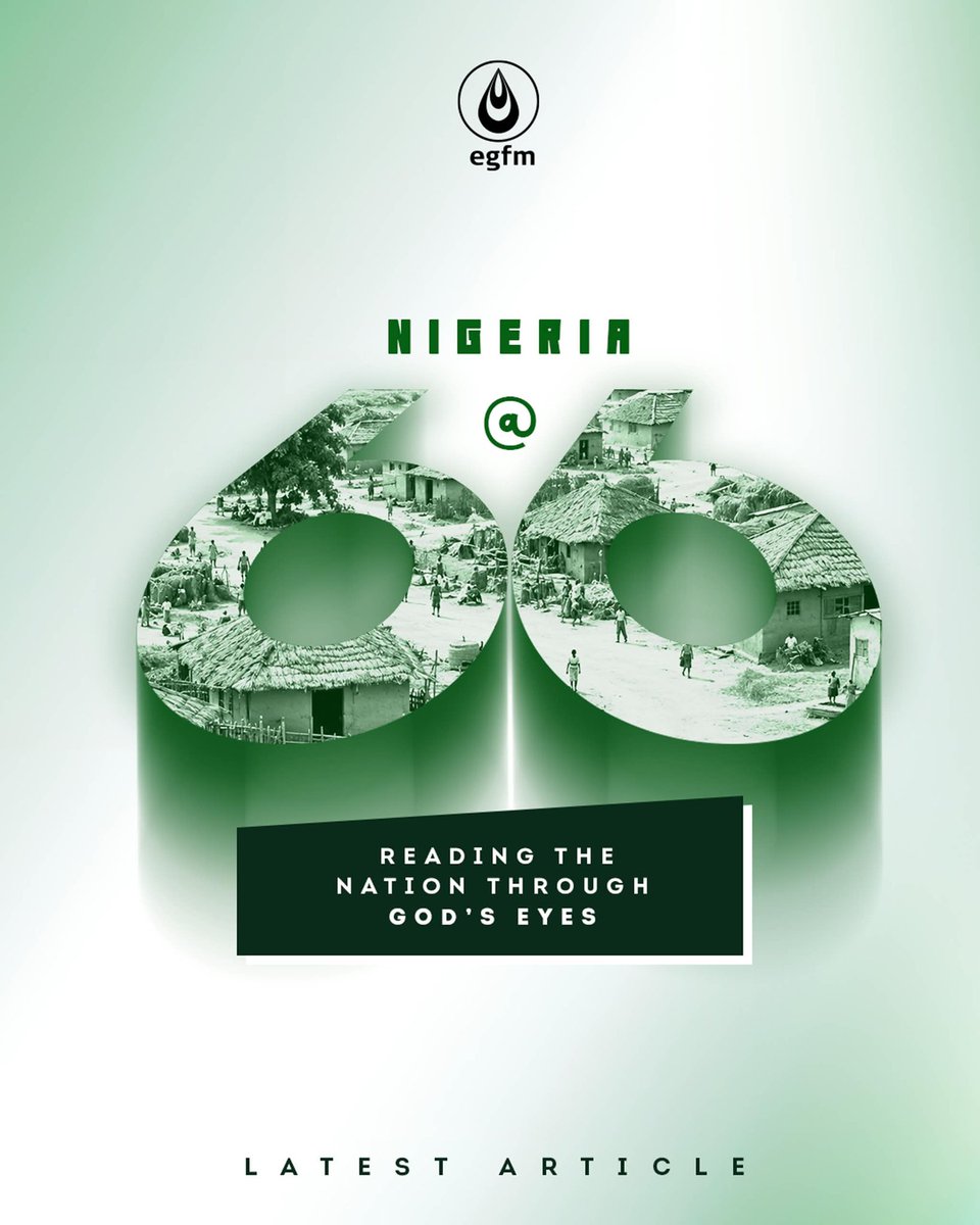 EGFMfountain's tweet photo. 🇳🇬 NIGERIA TURNS 66

Happy Independence Day, Nigeria! 🇳🇬

As another year dawns for our beloved nation, we are invited to look beyond the visible realities and consider a deeper question: Can a nation be visible before our eyes and yet remain misunderstood?

How do we see Nigeria? Through the eyes of God, or through the lens of the enemy?

This article is an invitation to look beyond the narratives, challenges, and perceptions surrounding our nation and to read Nigeria through God’s eyes.

Read the full article here 👇
https://t.co/gudVcCUuWK

#EGFM