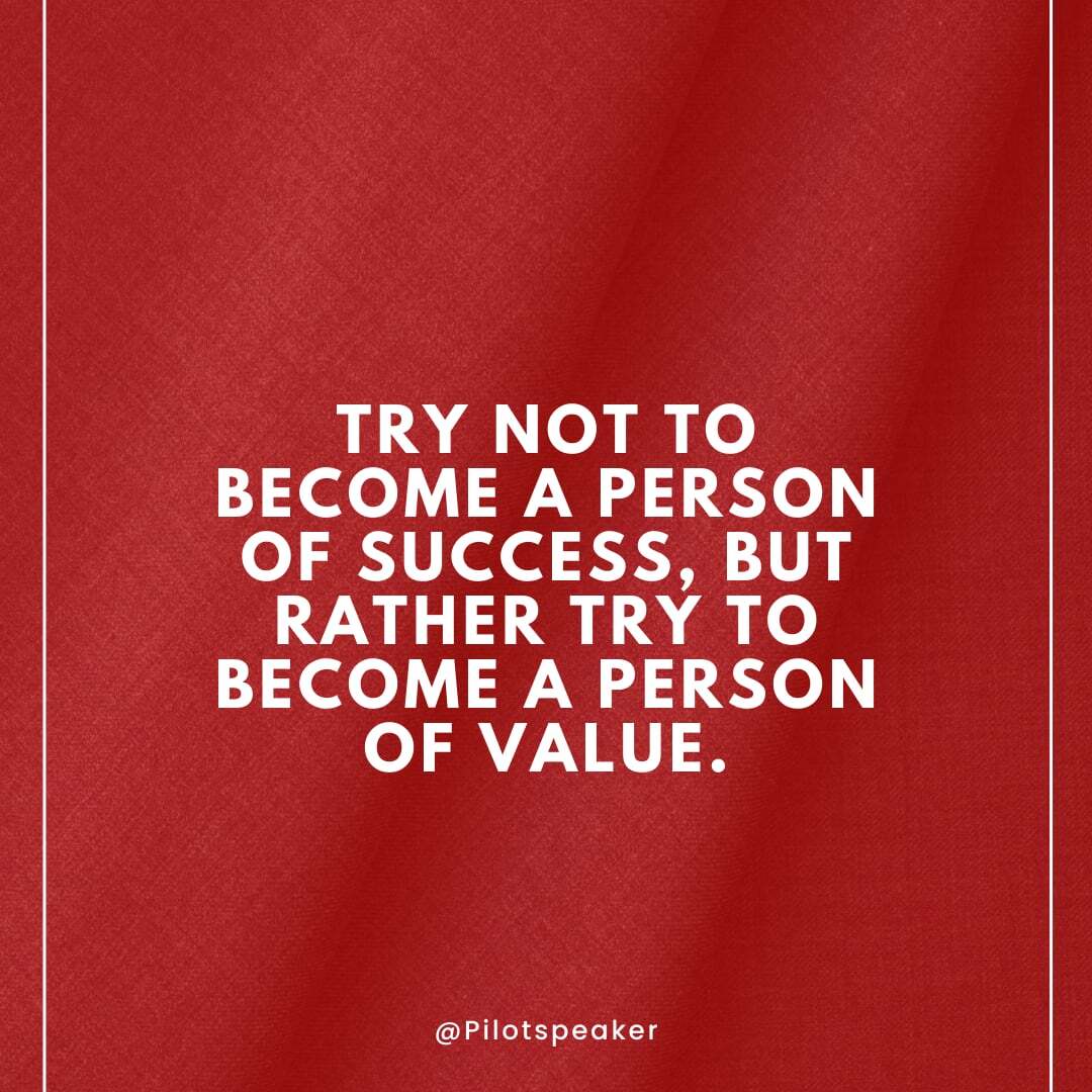 pilotspeaker's tweet photo. Try not to become a person of success, but rather try to become a person of value. #Leadership #Pilotspeaker #Soar2Success https://t.co/IYhQBCKbwH