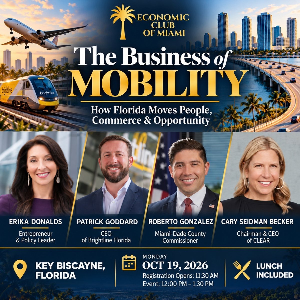EconClubofMiami's tweet photo. How does Florida keep moving as our state continues to grow?

On Monday, October 19, the Economic Club of Miami will bring together four leaders with very different perspectives on that question for:

"The Business of Mobility: How Florida Moves People, Commerce & Opportunity"

We are excited to welcome:

Erika Donalds — an entrepreneur and policy leader whose work spans business, technology, education and public policy, bringing an important perspective on innovation and Florida’s continued growth.

Patrick Goddard, CEO of Brightline Trains Florida — leading one of the most significant private passenger rail investments in the country and helping reshape how people travel between Florida’s major economic centers.

Roberto J. Gonzalez, Miami-Dade County Commissioner  — who serves as Vice Chair of the County Commission’s Aviation and Seaport Committee and brings the perspective of local government, infrastructure and regional connectivity.

Caryn Seidman Becker, Chairman & CEO of CLEAR — leading a company at the intersection of aviation, technology, security and the customer experience, with more than 43 million members nationwide.

We’ll talk about more than simply getting from Point A to Point B. Mobility is an economic issue. It affects where people live and work, where businesses invest, how visitors experience our state, and how we connect people with opportunity.

📅 Monday, October 19, 2026
⏰ 12:00–1:30 PM
📍 Key Biscayne, Florida
🍽️ Lunch included

Registration is now open to members on our upcoming events page: https://t.co/XIGURJ9ENE

Not yet a member? Apply here for your opportunity to join us: https://t.co/OkJJSIAxhh

We are looking forward to bringing these four perspectives together for what should be a fascinating conversation about the infrastructure, innovation and investment required to keep Florida moving.

@ErikaDonalds @GoBrightline @RobJGonzalezFL @CarynSeidman