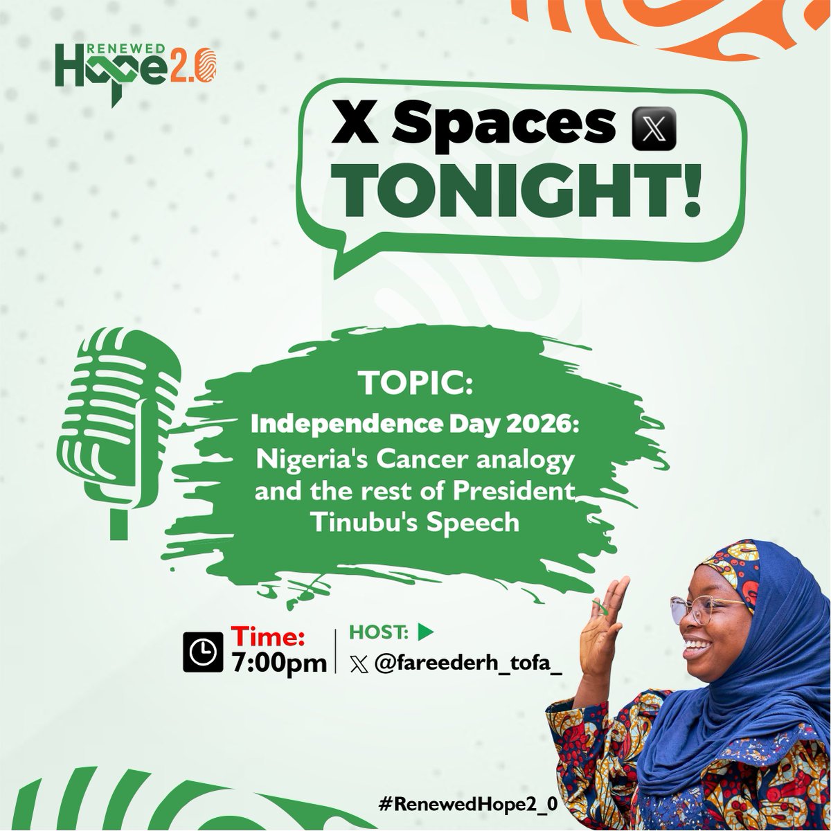 RenewedHope2_0's tweet photo. 🇳🇬 INDEPENDENCE DAY 2026: NIGERIA’s CANCER ANALOGY AND THE REST OF PRESIDENT TINUBU’s SPEECH

Join our host, @Fareederh_Tofa_ for a timely and engaging conversation on President Tinubu’s Independence Day address. 

🗓 Thursday, October 1, 2026
⏰ 7:00 PM WAT
📍 Renewed Hope 2.0 X Space

🎙️ Don’t just listen join the conversation. Your voice matters.