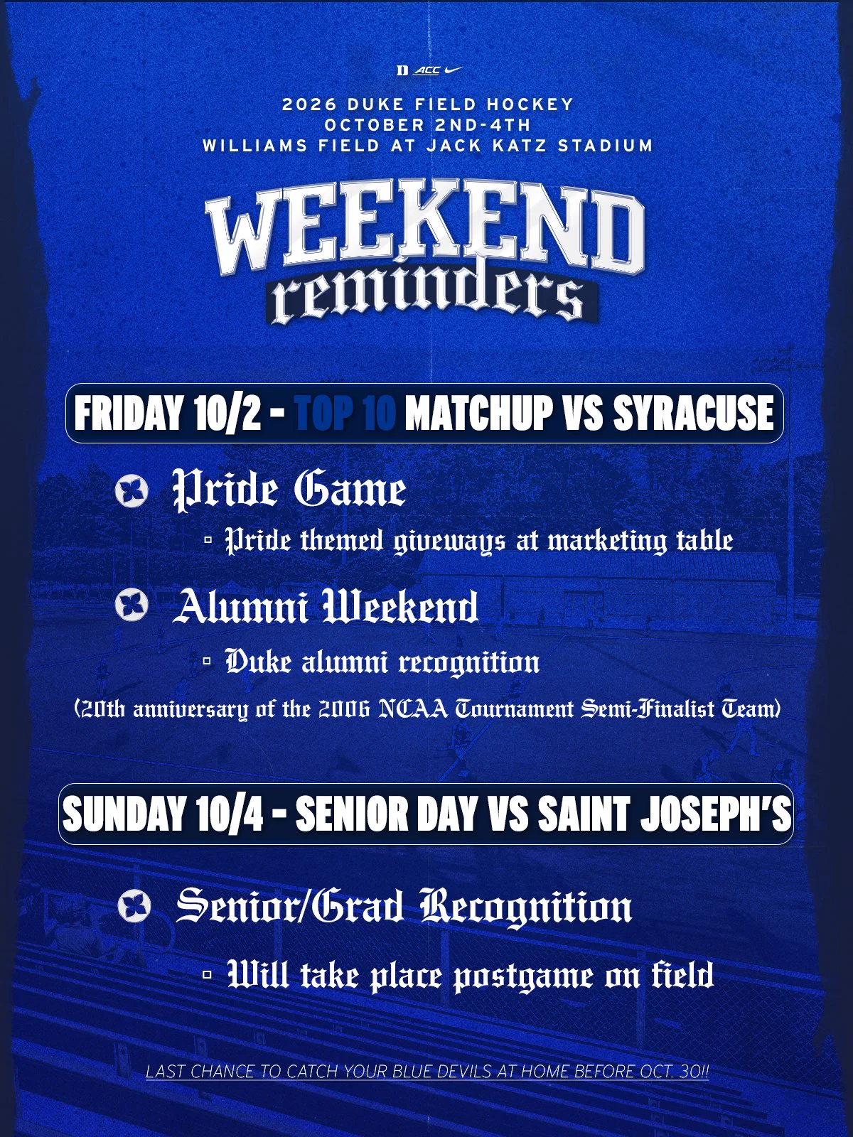 Weekend Reminders for our games this weekend. Friday will be the Pride Game with giveaways as well as the Alumni Weekend recognition, including the 20th anniversary of our 2006 NCAA Tournament Semi-Finalist Team. Sunday is our senior game and will include a senior and grad recognition postgame on the field. This is your last chance to catch the team at home before October 30th