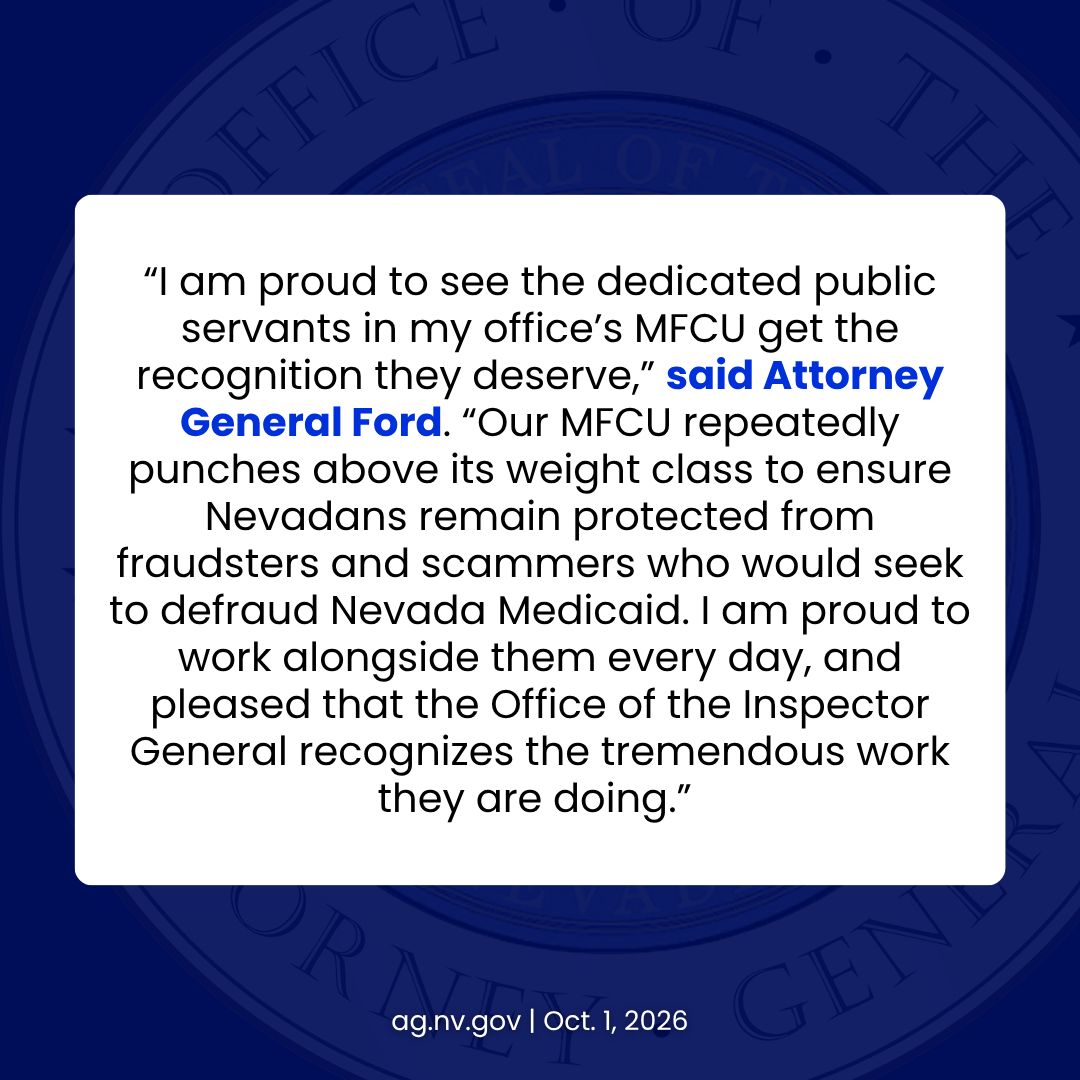 NevadaAG's tweet photo. Today, Attorney General Ford announced the federal OIG has recertified the office’s Medicaid Fraud Control Unit, citing its strong record of effectiveness. Nevada ranked 1st among 11 similarly sized units with 75 fraud convictions over three years and recovered $18.5M in FY25. https://t.co/bTNRjl5H79