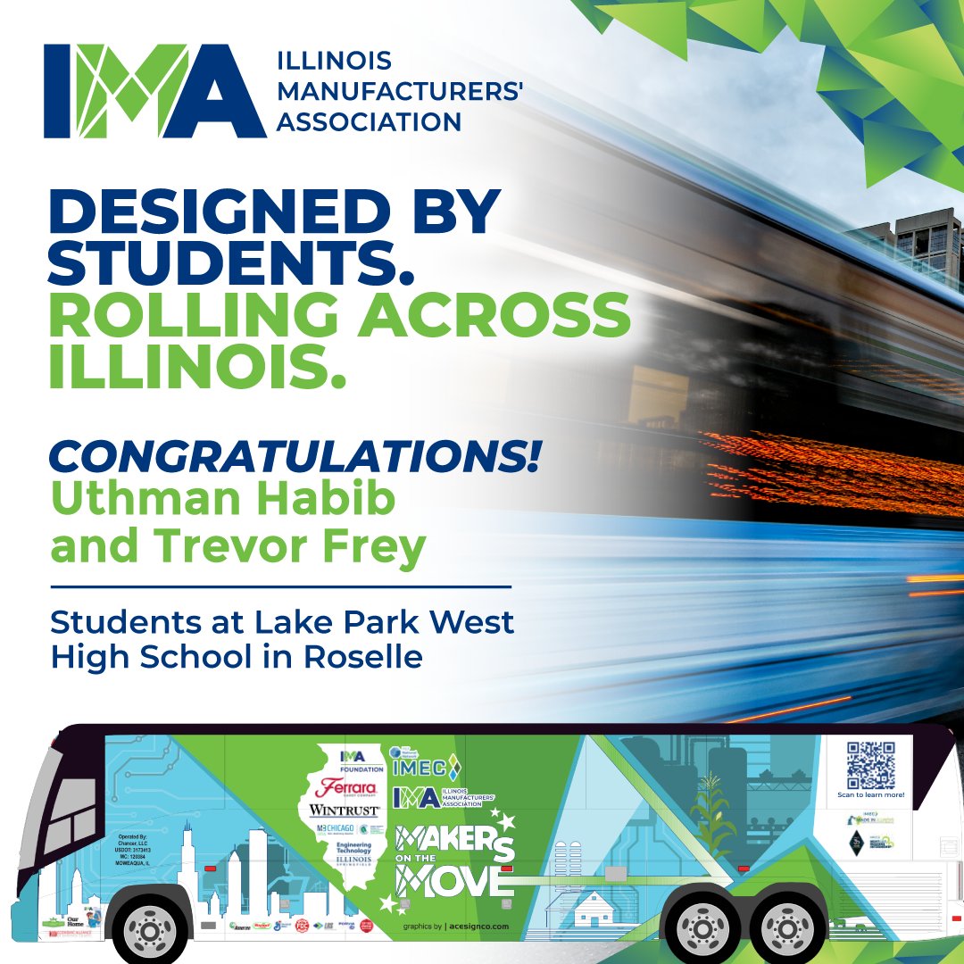 IMA_Today's tweet photo. If you see our Makers on the Move bus on the road, make sure to snap a pic and tag us! High school students from across Illinois submitted designs for this year's 56-foot tour bus wrap, which was installed by Ace Sign Co. in Springfield. Congratulations to Uthman Habib and Trevor Frey, graduates of Lake Park West High School in Roselle, who inspired the design that's now on the road with us! These real-world opportunities help connect students with the opportunities available in manufacturing.

#ILMfg #MakersOnTheMove
@IMECillinois @AceSignCompany @LPLancers
