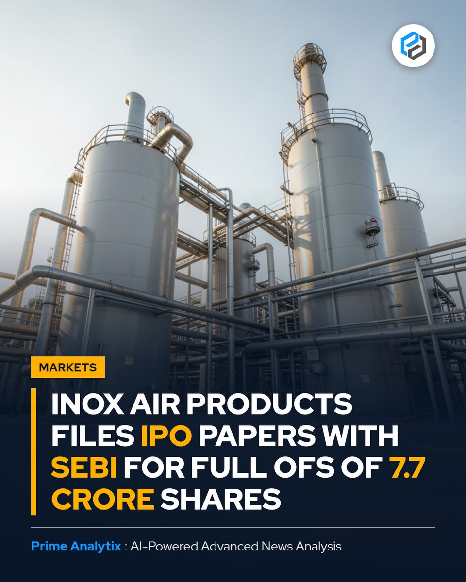 PrimeAnalytix's tweet photo. Inox Air Products files IPO papers with SEBI for full OFS of 7.7 crore shares, leveraging FY26 financials amid market volatility.
Read more... Link in comment ⬇️
#InoxAirProductsIPO, #SEBIFilings, #OFSStructure, #IndustrialGases, #MarketVolatility, #GasSectorCompetition https://t.co/OuiUtQWHtu