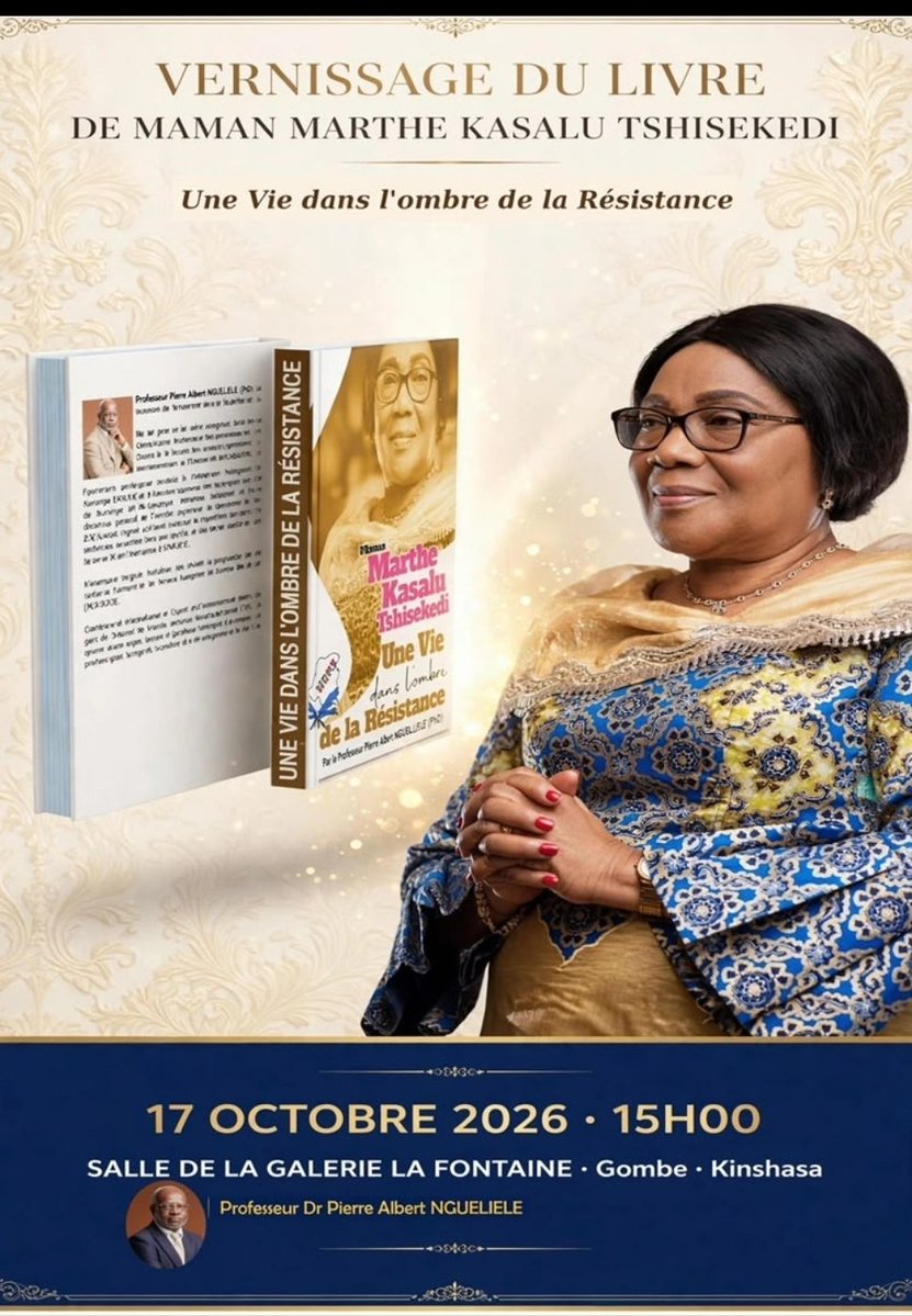 LungilaJ's tweet photo. Kinshasa | Vernissage du livre de Maman Marthe KASALU TSHISEKEDI 

 « Une Vie dans l'ombre de la Résistance », c'est le titre de ce5 ouvrage historique, écrit par le Professeur Dr Pierre Albert Ngueliele.

Découvrez les secrets et le parcours d’une femme d'exception, Maman Marthe Kasalu TSHISEKEDI, Veuve de l’opposant historique, le Feu Étienne TSHISEKEDI WA MULUMBA.

• Date : Samedi 17 octobre 2026
• Heure : 15h00
• Lieu : Salle de la Galerie La Fontaine, Gombe, Kinshasa.

Le rendez-vous est pris