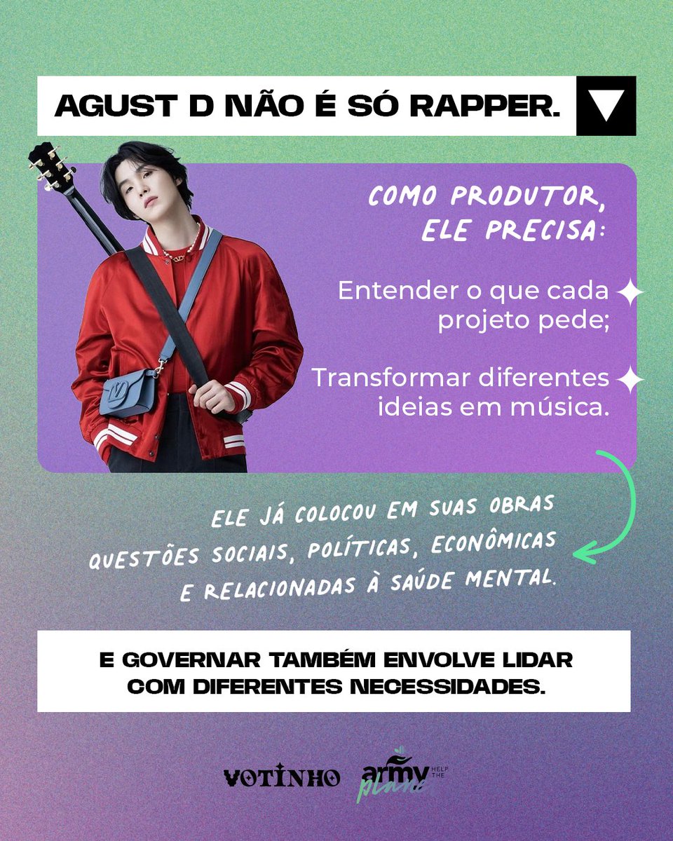 ARMY_HTP's tweet photo. Se tem alguém no BTS que sabe transformar ideias em alguma coisa concreta, esse alguém é o SUGA.

Produtor, compositor e dono de uma língua tecnológica afiada para as questões sociais, políticas e econômicas, Yoon-gi não costuma passar pelos problemas sem pensar sobre eles.

Arrasta para descobrir.

#ArmyNasUrnas #TiraOTítuloArmy #PolitizArmy #MeuVotoNãoÉNeutro #ArmyFeatVotinho

Quer acompanhar tudo de perto? Siga @army_htp e @/votinhooficial

*O Votinho é independente e não possui fins político-partidários; O projeto Votinho é uma iniciativa de caráter estritamente educativo e cultural, sem qualquer vínculo com partidos políticos ou candidatos; Todos os direitos reservados ao IPC.