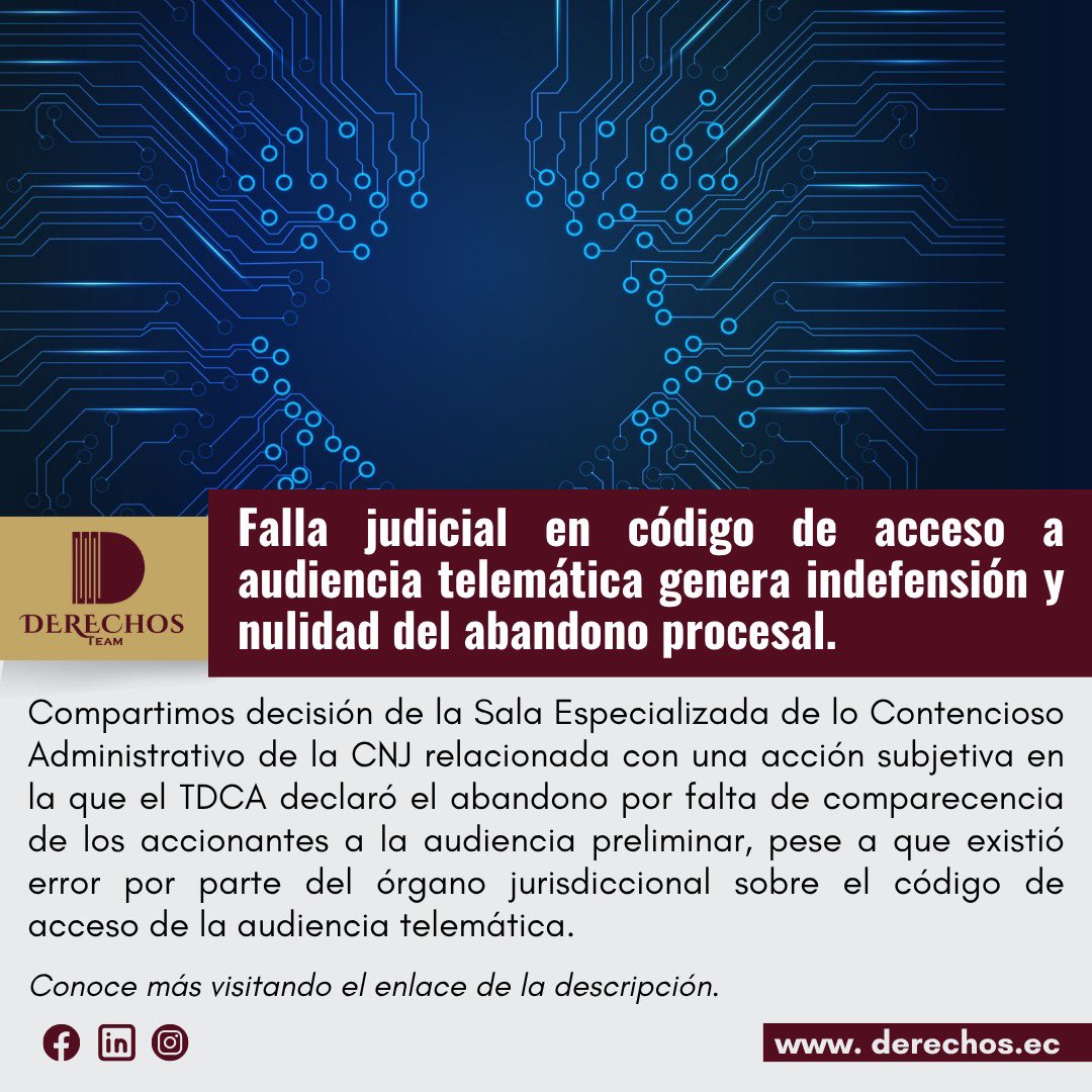 antonellasgb's tweet photo. ⚖️#DerechoAdministrativo

🧐¿Puede declararse el abandono procesal cuando el accionante no comparece a una audiencia telemática por un error del órgano jurisdiccional en el código de acceso?

‼️ La #SalaAdministrativaCNJ determinó que no. El error judicial respecto del código de acceso a la audiencia telemática genera indefensión. Por lo tanto, si pese a ello, el TDCA declara el abandono, se configura la falta de aplicación del art. 65 del COGEP e indebida aplicación del art. 87 Ibíd.

🔗Les invito a leer sobre el caso completo en esta síntesis que preparé para el sitio web de @derechos_ec: https://t.co/hUnQV8Lrpu