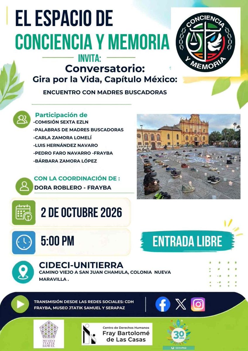 CdhFrayba's tweet photo. ¡Mañana!
📢 El Espacio de Conciencia y Memoria invita al conversatorio: 
Gira por la vida, capítulo México: Encuentro con Madres Buscadoras

📆 2 de octubre 2026
🕛 17:00 hrs.
📍 CIDECI - Unitierra, Camino viejo a Chamula, Colonia Nueva Maravilla, SCLC, Chiapas. https://t.co/ND6SlIU5fN