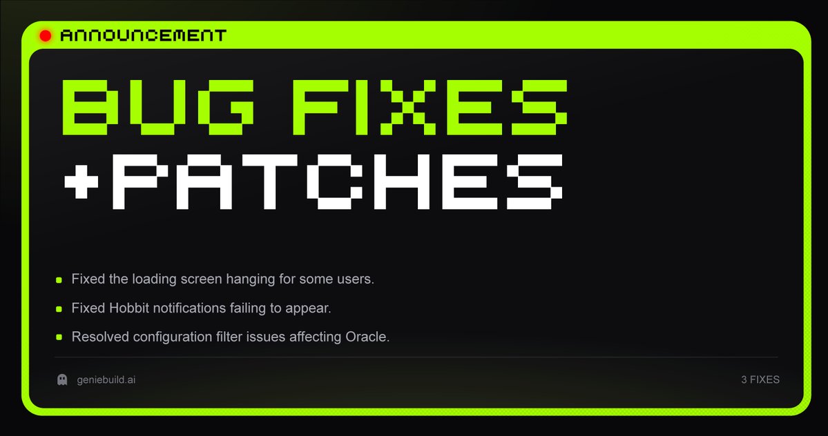 geniebuildAI's tweet photo. Bug Fixes & Patches:

1. Fixed an issue causing the loading screen to hang for some users.
2. Fixed Hobbit notifications failing to display.
3. Resolved configuration filter issues affecting Oracle.