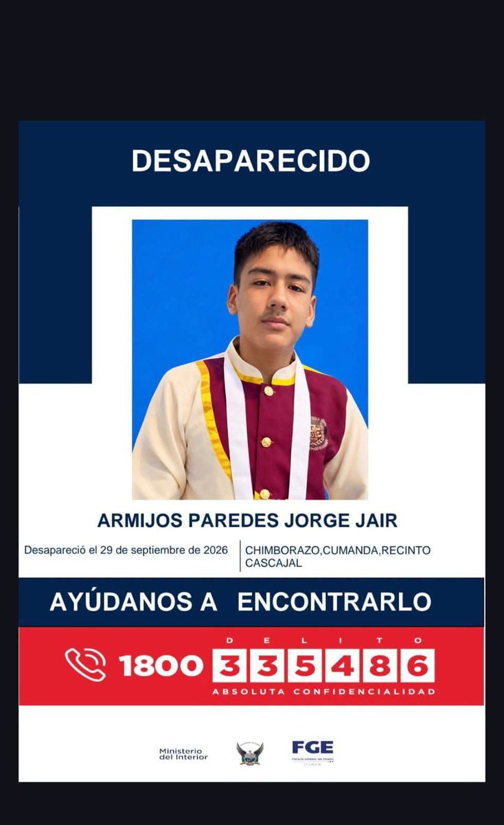 DigitalRiobamba's tweet photo. 🚨 #CHIMBORAZO | PERSONA DESAPARECIDA

La Policía busca a Jorge Jair Armijos Paredes, de 16 años, reportado como desaparecido desde el 29 de septiembre de 2026, en el recinto Cascajal, cantón Cumandá.

📞 Si tienes información, comunícala a la Policía Nacional o al ECU 911. https://t.co/brdm8bEFKT