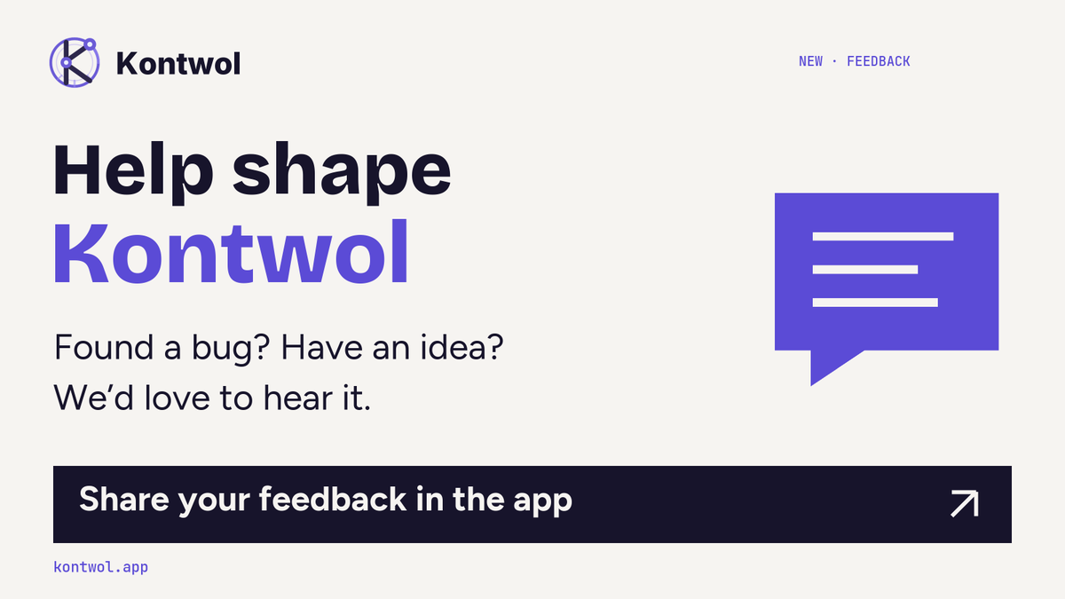 kontwolapp's tweet photo. Your feedback helps us make Kontwol better. Share an idea, report a bug, or tell us what could feel easier.

On desktop: open the side menu → Feedback.
On mobile: tap Tools → Feedback.

Thanks for helping shape what comes next. https://t.co/hLCyNVM5yQ
