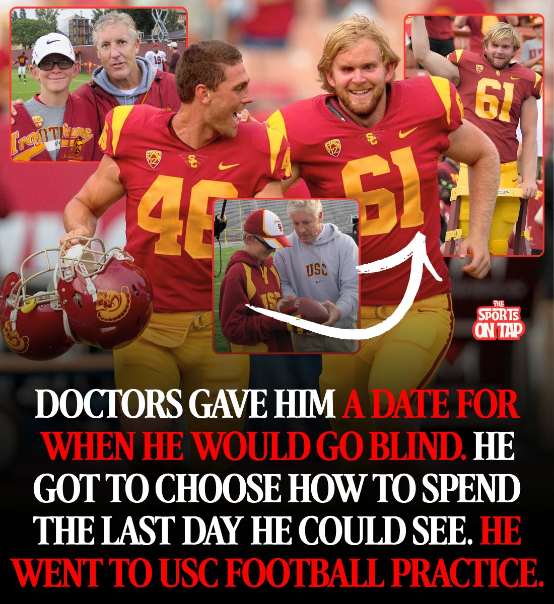 thesportsontap's tweet photo. The last thing Jake Olson ever saw was a USC football practice.

He picked it.

Olson was born with retinal cancer. They took his left eye when he was 10 months old. He grew up seeing out of one.

Then in 2009, when he was 12, the doctors told him the other one had to come out too. There was a date on the calendar for the end of his sight.

Pete Carroll was the head coach at USC then, and somebody told him about a kid in Orange County who loved the Trojans and was about to go blind.

So Carroll brought him in. Team meetings. Practices. The sideline on Saturdays. Not a photo op, an actual membership.

And when the day came, the last day Jake Olson would ever see anything, he chose how to spend it.

He went to USC football practice.

Then they took his eye and the lights went out, and he was 12 years old.

Here is what he did with the next six years.

He learned to snap a football. Blind. By feel, counting steps, listening.

In 2015 he walked on at USC as a long snapper. Not an honorary one. A player on the roster.

And on September 2, 2017, against Western Michigan, USC lined up for an extra point and sent Jake Olson onto the field to snap it.

He got it back clean. The kick was good.

He is the only completely blind player ever to appear in a Division I football game.

Pete Carroll was in Seattle by then, coaching the Seahawks. He watched it on television.

"I couldn't stop crying. It was thrilling."

Olson wrote this afterward.

"If you hadn't made me a member of the Trojan Family when I was 12, I don't know where my life would be."

Now here is the part almost nobody knows.

On January 17, 2025, Jake Olson and his wife Audrey had a son. They named him Rowan.

Rowan was born with retinoblastoma. In both eyes. The same cancer that took his father's sight.

He went through chemotherapy as an infant.

Last September it ended. His doctor says Rowan has excellent vision and appears to be cancer free.

The family went to the Coliseum. They put the baby down on the field where his dad snapped that football.

"Watching Rowan crawl around out there on that grass, it was emotional in a way I didn't expect."

Now the honest part. Appears cancer free is careful language, and that kid will be getting his eyes checked for a long time. Nobody is spiking a ball yet.

But a coach once gave a 12 year old boy one good day before the dark, and that boy grew up and played football for him, and now his son can see.

For more stories like this, follow us on any platform @thesportsontap