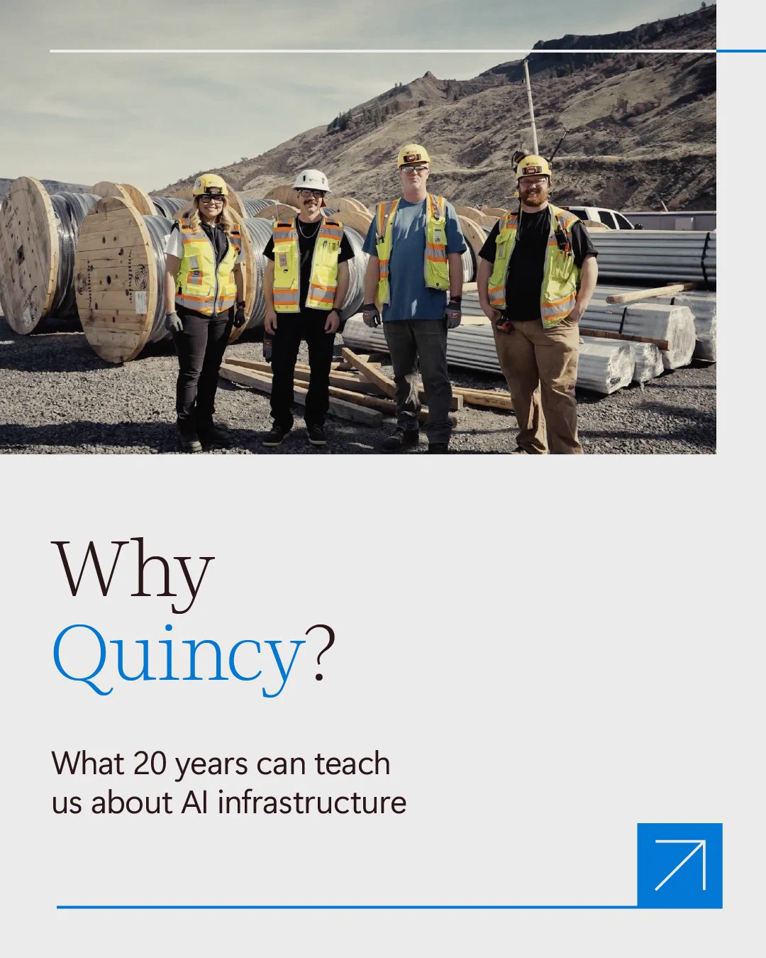 Four workers in safety vests and hard hats pose confidently at a construction site with large wooden spools behind them. The text reads, 'Why Quincy? What 20 years can teach us about AI infrastructure.'