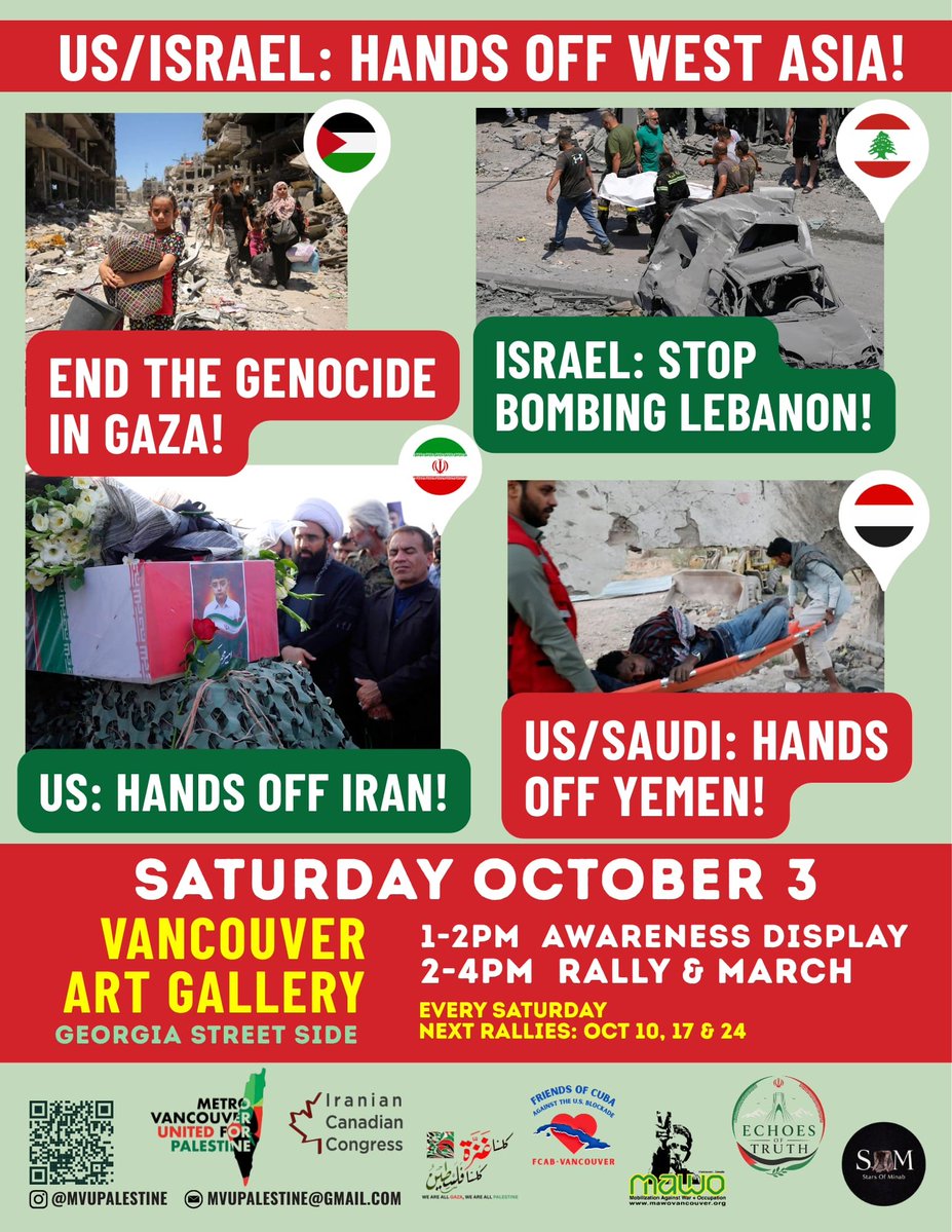 Mikael_L7's tweet photo. US: Hands Off #Iran!
End the Genocide in #Gaza Now!
Israel: Stop Bombing #Lebanon!
US/Saudi: Hands Off #Yemen!

📢 Weekly March &amp; Rally
🗓️ SATURDAY October 3rd
1-2pm - Art &amp; Awareness Display
2-4pm - Rally &amp; March
📍#Vancouver Art Gallery
#YVR #Vanpoli #BCpoli #CDNpoli #Vancity https://t.co/qxN5fkQO55