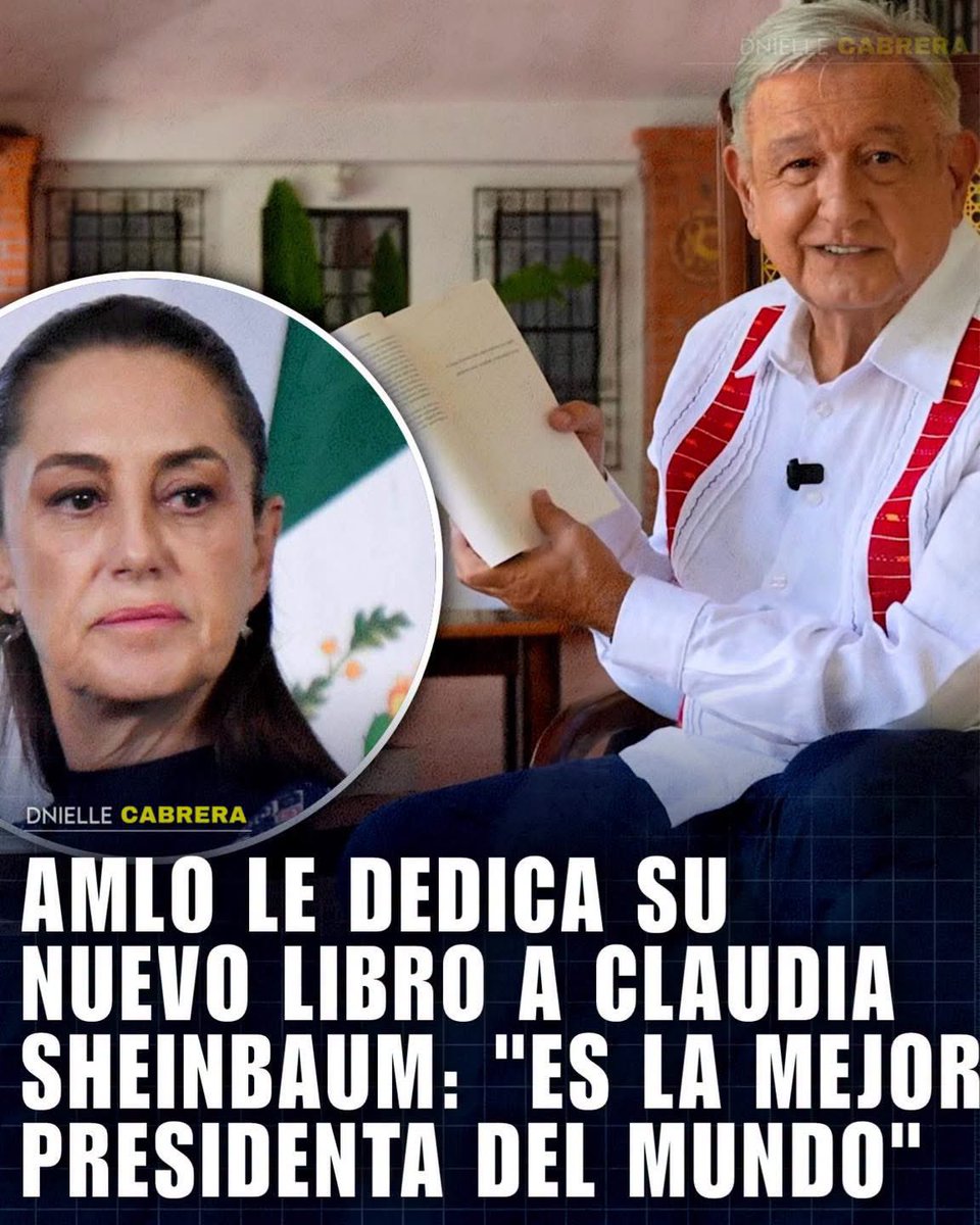 DnielleCabrera's tweet photo. 🚨 El expresidente López Obrador le dedicó la publicación de su nuevo libro “Pueblo” a la presidenta Claudia Sheinbaum, dijo estar muy feliz porque ella sea la presidenta y asegura que es la mejor presidenta del mundo. https://t.co/x2DWfgJTM2