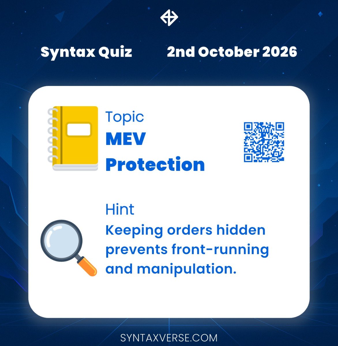 SyntaxVerse's tweet photo. DAILY QUIZ ANSWER
    
📆 Date: 2nd October 2026
📚 Topic: MEV Protection 

🗝 Hint: Keeping orders hidden prevents front-running and manipulation.

Got the answer❓💭
Don’t keep it to yourself, drop it in the comments and help someone out! 

Let’s turn learning into a team sport. 🤝 

#Syntaxquiz #SyntaxVersequiz #Web3 #Quiz