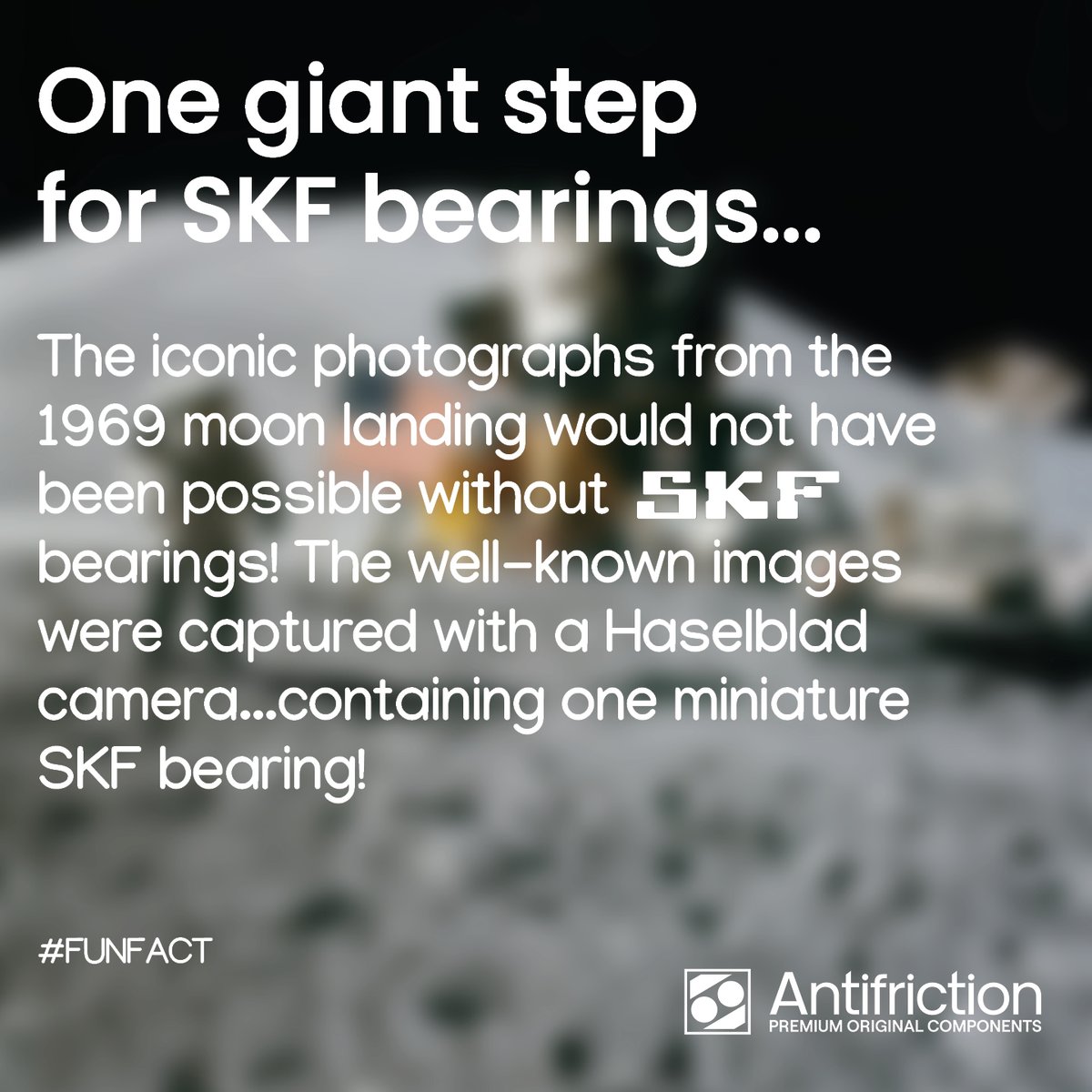AFC_Components's tweet photo. Did you know? The photographs of the #MoonLanding were captured with a Haselblad camera, which contained a miniature SKF bearing, weighing just 6.7 grams. 

Antifriction is proud to be a #SKFAuthorisedDistributor. Get in touch with your nearest branch today to discover more! https://t.co/PIpcEiqM5L