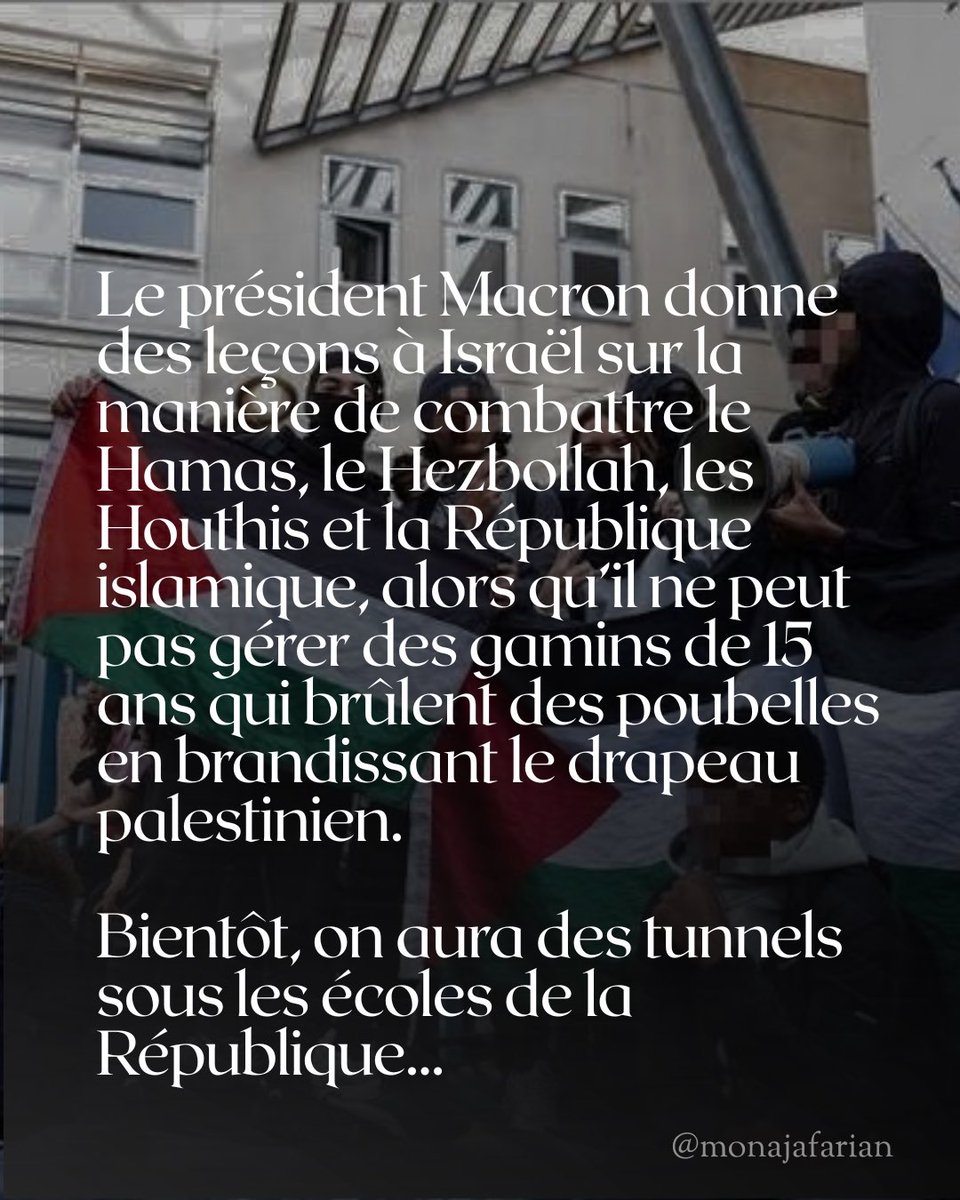 femmeazadi's tweet photo. Bientôt, on aura des tunnels sous les écoles de la République… 

Le président Macron donne des leçons à Israël sur la manière de combattre le Hamas, le Hezbollah, les Houthis et la République islamique, alors qu’il ne peut pas gérer des gamins de 15 ans qui brûlent des poubelles en brandissant le drapeau palestinien.