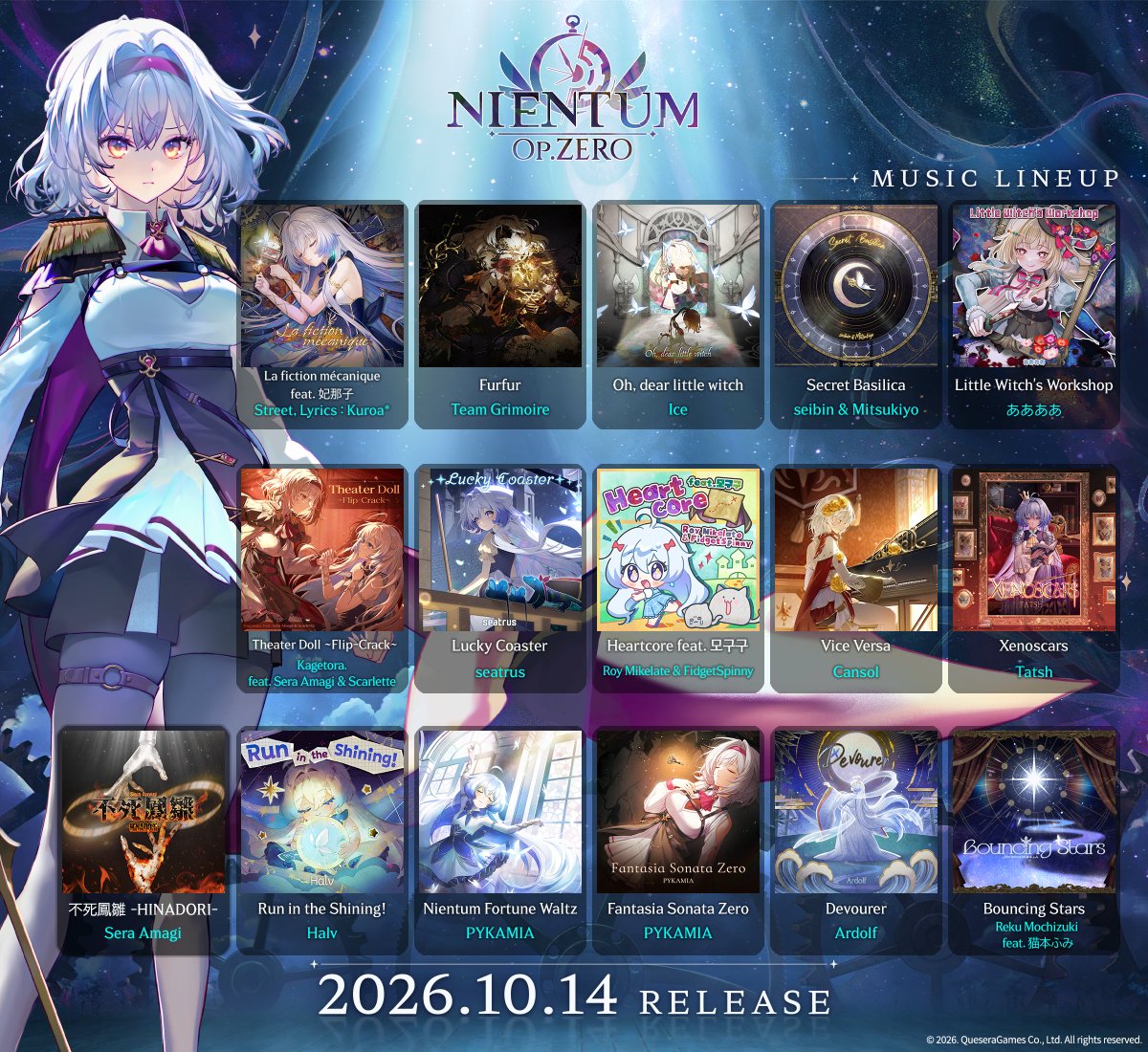 nientum's tweet photo. 『Nientum - Op. ZERO』 新たな公演を公開

Sakuzyo、Street、Team Grimoire、Ice、Sennzai、Nanahira ほか22名のアーティストがこの公演に参加しました。
さあ、次はあなた自身が舞台を完成させていく番です。

2026. 10. 14  Steam 正式リリース
https://t.co/XeGavW46Zr

― PROGRAM ―

01 「La fiction mécanique feat. 妃那子」 ― Street, Lyrics : Kuroa*
02 「Furfur」 ― Team Grimoire
03 「Oh, dear little witch」 ― Ice
04 「Secret Basilica」 ― seibin & Mitsukiyo
05 「Little Witch's Workshop」 ― ああああ
06 「Theater Doll ~Flip-Crack~」 ― Kagetora. feat. Sera Amagi & Scarlette
07 「Lucky Coaster」 ― seatrus
08 「Heartcore feat. 모구구」 ― Roy Mikelate & FidgetSpinny
09 「Vice Versa」 ― Cansol
10 「Xenoscars」 ― Tatsh
11 「Run in the Shining!」 ― Halv
12 「Nientum Fortune Waltz」 ― PYKAMIA
13 「Fantasia Sonata Zero」 ― PYKAMIA
14 「Devourer」 ― Ardolf
15 「Bouncing Stars」 ― Reku Mochizuki feat. 猫本ふみ
16 「不死鳳雛 -HINADORI-」 ― Sera Amagi
17 「PUPA」 ― モリモリあつし
18 「PUPA (Sakuzyo Latin Remix)」 ― モリモリあつし Remixed by Sakuzyo
19 「Re：End of a Dream」 ― uma vs. モリモリあつし
20 「粉骨砕身カジノゥ」 ― モリモリあつし
21 「Cats, Cats, See-saw?」 ― Scarlette
22 「An Audience with Hades」 ― Scarlette
23 「Waltz of the Cinder」 ― Sennzai
24 「I Don't Believe in Eternity」 ― Scarlette
25 「Flame of the Heretic」 ― Scarlette
26 「I'll say it for you!」 ― Nanahira
27 「Christmas of the Old Ones」 ― Scarlette
28 「A Song of Blue Light within the Brambles」 ― Scarlette
29 「Singing of Eternity」 ― Scarlette
30 「A Story of a Moment feat. Sennzai, Seungbin Park, Nanahira」 ― Scarlette

#니엔텀 #ニエンタム
