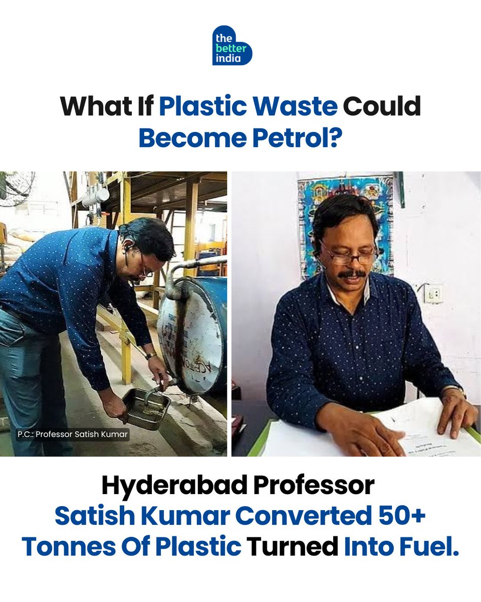 thebetterindia's tweet photo. What if the plastic we throw away could be turned into fuel?

That’s the question Hyderabad-based mechanical engineer and professor Satish Kumar has been working on since 2016.

Using a process called plastic pyrolysis, Kumar says his plant has converted more than 50 tonnes of end-of-life plastic into fuel.

The process uses heat in the absence of oxygen to break plastic down into fuel products including petrol, diesel and aviation fuel.

At the time of reporting, his unit was processing around 200 kg of plastic a day and producing about 200 litres of fuel, which was being sold to local industries for around ₹50 per litre.

Kumar mentions that around 500 kg of non-recyclable plastic can produce about 400 liters of fuel. He also said his process does not require water or produce wastewater.

From something we throw away in seconds to something industries can put to use, Kumar’s work offers a striking example of how technology can rethink what we call waste.

#PlasticWaste #PlasticPyrolysis #WasteManagement #Innovation
[plastic waste to petrol, Satish Kumar Hyderabad plastic fuel]