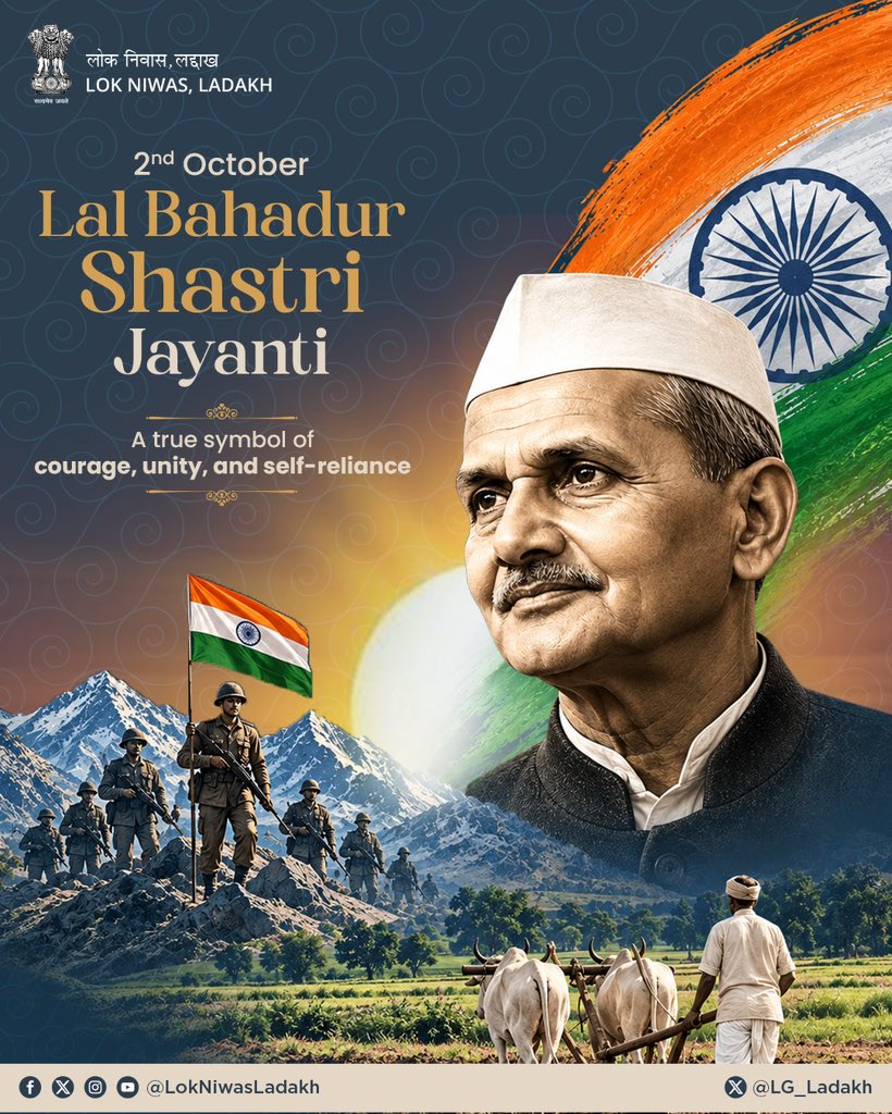 lg_ladakh's tweet photo. Heartfelt tributes to former Prime Minister and the great son of India, Shri Lal Bahadur Shastri Ji on his birth anniversary. 

A leader with simplicity and fierce resolve, his timeless call of “जय जवान, जय किसान” continues to guide India on the path of self-reliance. 

We salute his lifelong dedication to the motherland.