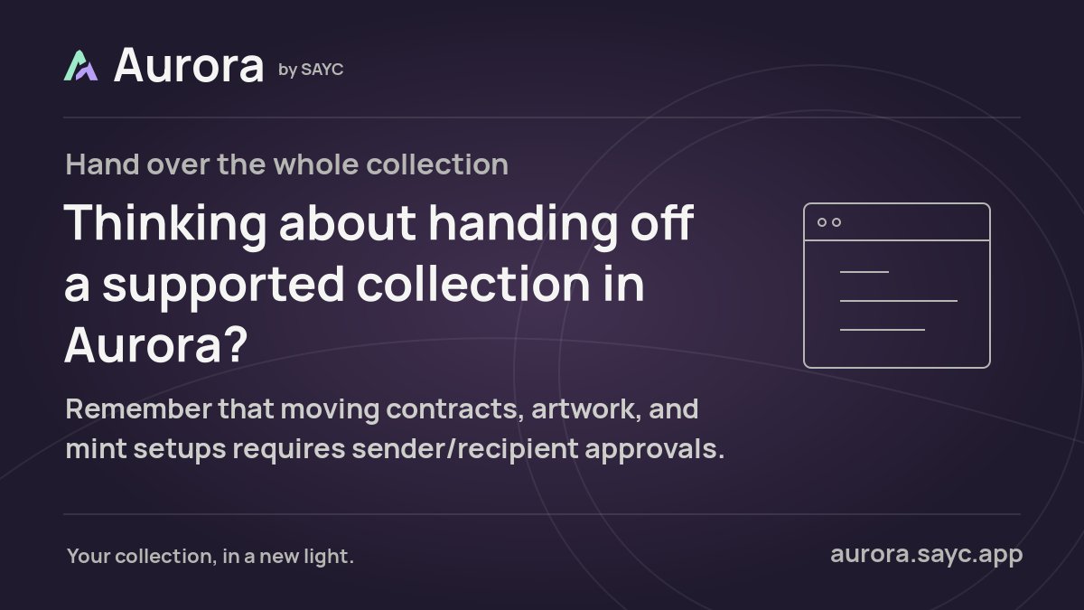AuroraBySAYC's tweet photo. Thinking about handing off a supported collection in Aurora? Remember that moving contracts, artwork, and mint setups requires sender/recipient approvals. https://t.co/KVkGpSZrFI