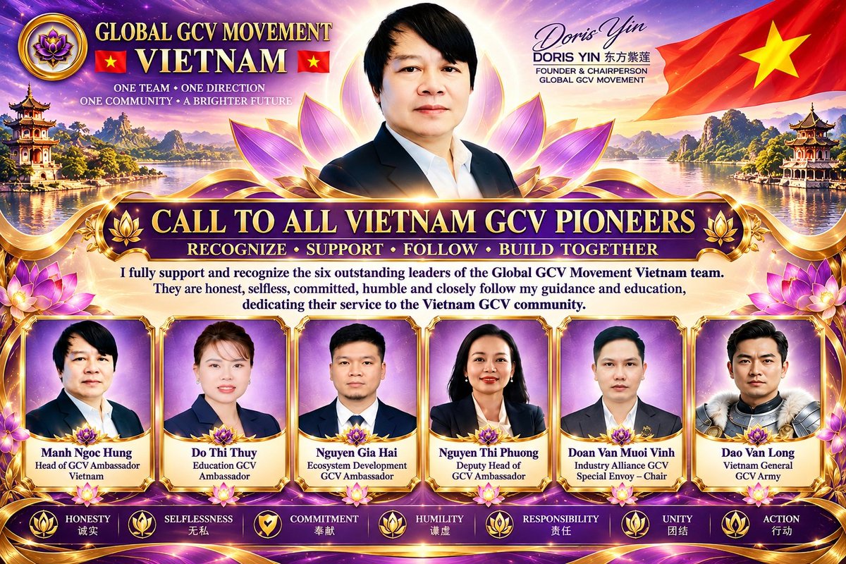 PurpleLotusGCV's tweet photo. 🇻🇳🪷 OFFICIAL RECOGNITION & CALL TO ALL VIETNAM GCV PIONEERS 🪷🇻🇳

A Message from Doris Yin

Founder & Chairperson of the Global GCV Movement

After closely observing the work and development of our Vietnam GCV team for more than one month, I would like to formally recognize and sincerely appreciate six outstanding members of the Global GCV Movement Vietnam leadership team.

🪷 Mạnh Ngọc Hùng — Head of GCV Ambassadors – Vietnam
🪷 Nguyen Thi Phuong — Deputy Head of GCV Ambassadors – Vietnam
🪷 Do Thi Thuy — Education GCV Ambassador – Vietnam
🪷 Nguyen Gia Hai — Ecosystem Development GCV Ambassador – Vietnam
🪷 Doan Van Muoi Vinh — Industry Alliance GCV Special Envoy – Chair, Vietnam
🪷 Dao Van Long — Vietnam General GCV Army

During this period, I have been watching not only their work, but also their character, attitude, commitment, and spirit of service.

What I have seen makes me very proud.

These leaders have demonstrated qualities that I believe are essential for true GCV leadership:

HONESTY.
SELFLESSNESS.
COMMITMENT.
HUMILITY.
RESPONSIBILITY.
VISION.
WISDOM.

Most importantly, they have closely followed my guidance and education, listened carefully, learned continuously, and put what they have learned into action.

They are not working simply for a title or position.

They are willing to serve.
They are willing to take responsibility.
They are willing to work together.
They are willing to put the community before themselves.

This is the kind of leadership I want to see within the Global GCV Movement.

🇻🇳 MY MESSAGE TO ALL VIETNAM GCV PIONEERS

I know that there are now different organizations, groups, and communities operating in Vietnam.

For this reason, I want all Vietnam Pioneers to clearly understand which team I recognize, trust, and support as the Global GCV Movement Vietnam team.

I sincerely call upon all Vietnam GCV Pioneers, Ambassadors, Leaders, and community members:

Please recognize these six leaders.

Please support their work.

Please follow their education and community activities.

Please cooperate with them and help them build the community.

And most importantly:

Please stay closely connected with the Global GCV Movement Vietnam team and continue following the education and direction of the Global GCV Movement.

Do not judge leadership only by titles, popularity, or how loudly someone speaks.

Look at the qualities that truly matter:

HONESTY.
SELFLESSNESS.
COMMITMENT.
HUMILITY.
RESPONSIBILITY.
ACTION.

I have closely observed these six members, and I sincerely believe they have demonstrated these qualities through their work and service.

🇻🇳🪷 VIETNAM GCV PIONEERS — KNOW YOUR TRUSTED LEADERS.

Support them.
Work with them.
Learn from them.
Stand together with them.

Let us remain united, follow the right direction, and continue building the Global GCV Movement Vietnam community together.

🪷 Doris Yin
Founder & Chairperson
Global GCV Movement
----

🇻🇳🪷 VIETNAM GCV LEADERS — CONTACT INFORMATION 🪷🇻🇳

📲 Telegram Contacts:

• Mạnh Ngọc Hùng
@KEYSIGNALPROFITS

• Nguyen Thi Phuong
@Thao2008

• Do Thi Thuy
@Typhutydo6868

• Nguyen Gia Hai
@NgocDiepGCV

• Doan Van Muoi Vinh
@Boss_vinh_678

• Dao Van Long
@daolong413468

🇻🇳 Vietnam GCV Pioneers may contact the above Vietnam GCV leadership team directly for community communication and coordination.

🪷 Global GCV Movement Vietnam Team