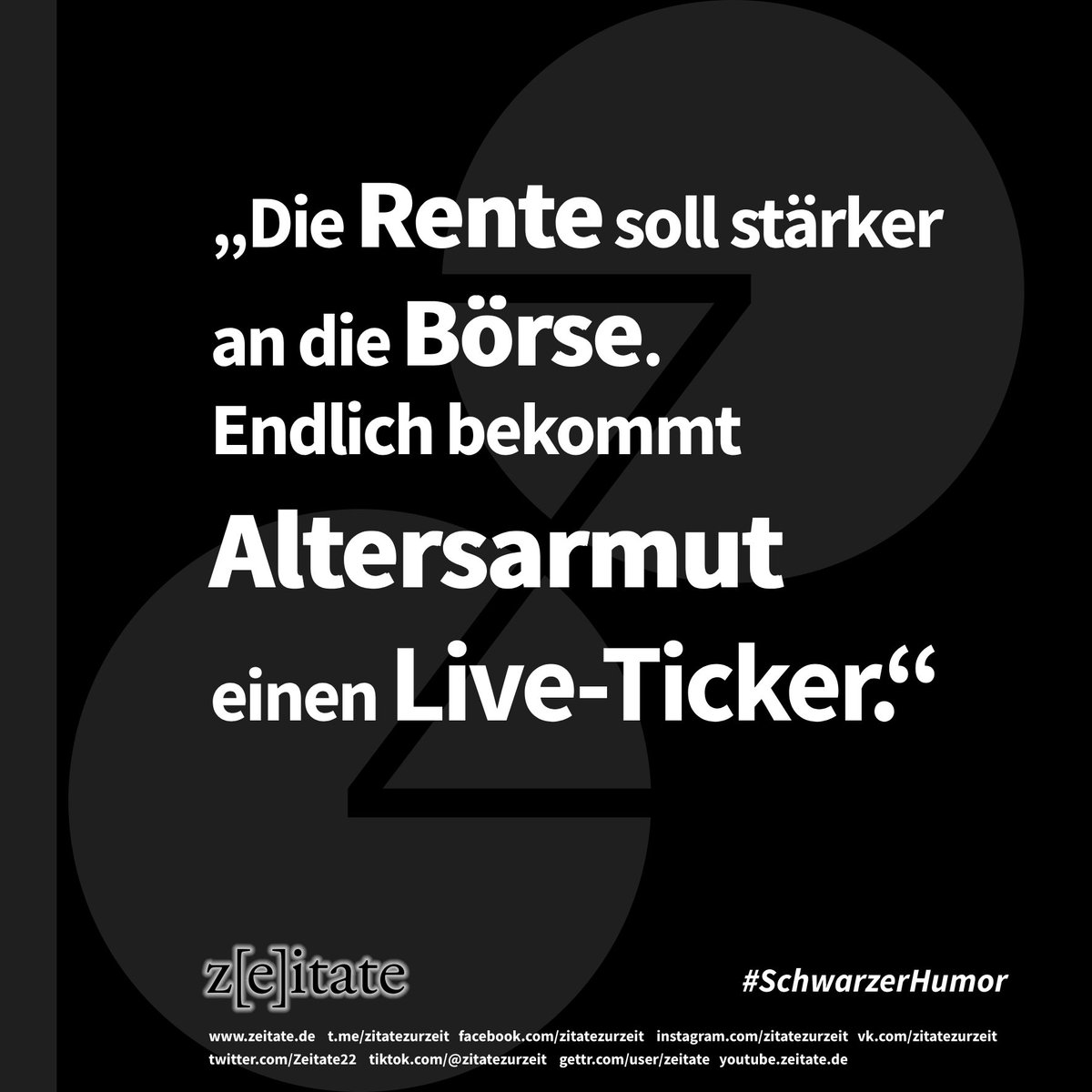 Zeitate22's tweet photo. #rente #boerse #kapitalmarkt #wirtschaft #merz #cdu #zukunftmitrisiko #altersarmut #arbeitenbiszumumfallen #Schwarzerhumor #zeitate https://t.co/RNVlgrkUOa