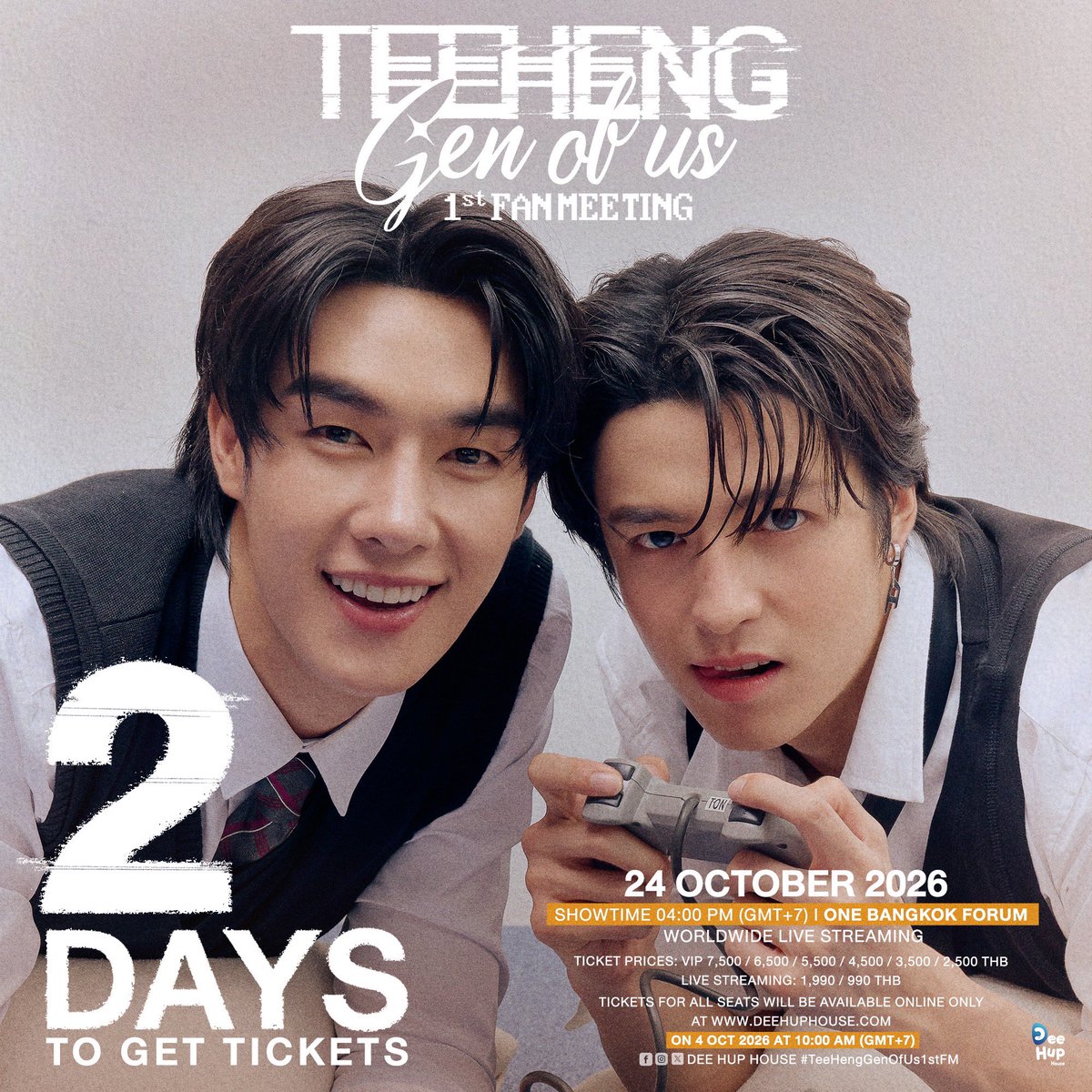 DeeHupHouse's tweet photo. 🤩 ใกล้เข้ามาแล้วกับอีก 2 วัน เตรียมกดบัตร!
เข้าสู่โลกของความแตกต่างที่ลงตัวของ ตี๋-เฮง
ใน ‘TEEHENG GEN OF US 1st FANMEETING’  🕶️

🎫 กดบัตรพร้อมกัน 4 ตุลาคม 2026 
เวลา 10.00 น
ที่ https://t.co/RFzMa3OiaK
worldwide live streaming via https://t.co/RFzMa3OiaK 

📍TEEHENG GEN OF US 1st FANMEETING
วันที่ 24 ตุลาคม 2026 
ที่ ONE BANGKOK FORUM

———————————

🤩 Just 2 days to go! Get ready to secure your tickets and step into the world of perfectly contrasting personalities of Tee-Heng at ‘TEEHENG GEN OF US 1st FANMEETING’ 🕶️

🎫 Tickets go on sale on 4 October 2026 at 10:00 AM (GMT+7)
Available at https://t.co/RFzMa3OiaK
Worldwide live streaming via https://t.co/RFzMa3OiaK

📍 TEEHENG GEN OF US 1st FANMEETING
24 October 2026
ONE BANGKOK FORUM

#TeeHengGenOfUs1stFM
#TeeBoonyakait #Hengmarkii
#DeeHupHouse