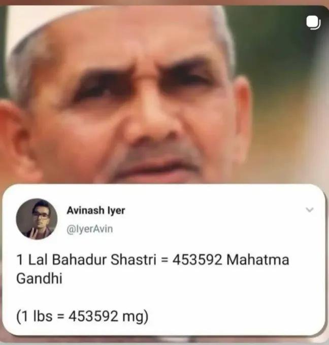 siyasilafda's tweet photo. Science and History in one frame.
1 lbs = 453592 mg
1 Lal Bahadur Shastri = 453592 Mahatma Gandhi
#freedomfighter
#lalbahadurshastri #2octuber https://t.co/G5UtbBW7eh