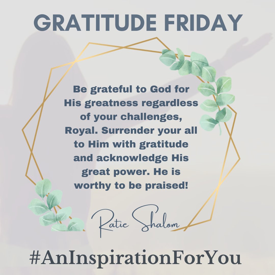 RatieShalom's tweet photo. Psalm 63:4 NIV
I will praise you as long as I live, and in your name I will lift up my hands.

It's Gratitude Friday Royal!

#AnInspirationForYou #WithRatieShalom #FridayInspiration #DailyInspirations #GratitudeMood #GratitudeFriday #PraiseTheLordAsLongAsYouLive https://t.co/AVTLMKtUpS