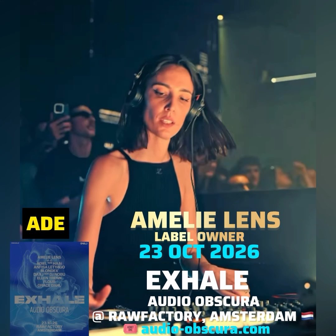 A promotional graphic for an 'AMELIE LENS LABEL OWNER' event on '23 OCT 2026' titled 'EXHALE' by 'AUDIO OBSCURA @ RAWFACTORY, AMSTERDAM', featuring the DJ at work and the lineup including 'ANFISA LETYAGO' and 'FLOUR'.