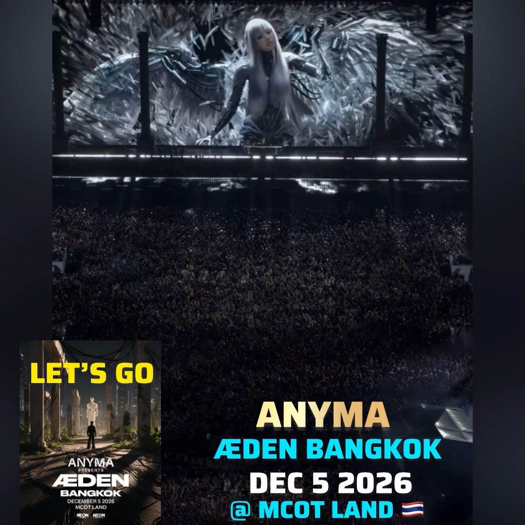 Concert promotional graphic for ANYMA at ÆDEN BANGKOK on DEC 5 2026 @ MCOT LAND, featuring an inset poster saying 'LET'S GO' and showing a performer on stage with a massive crowd.