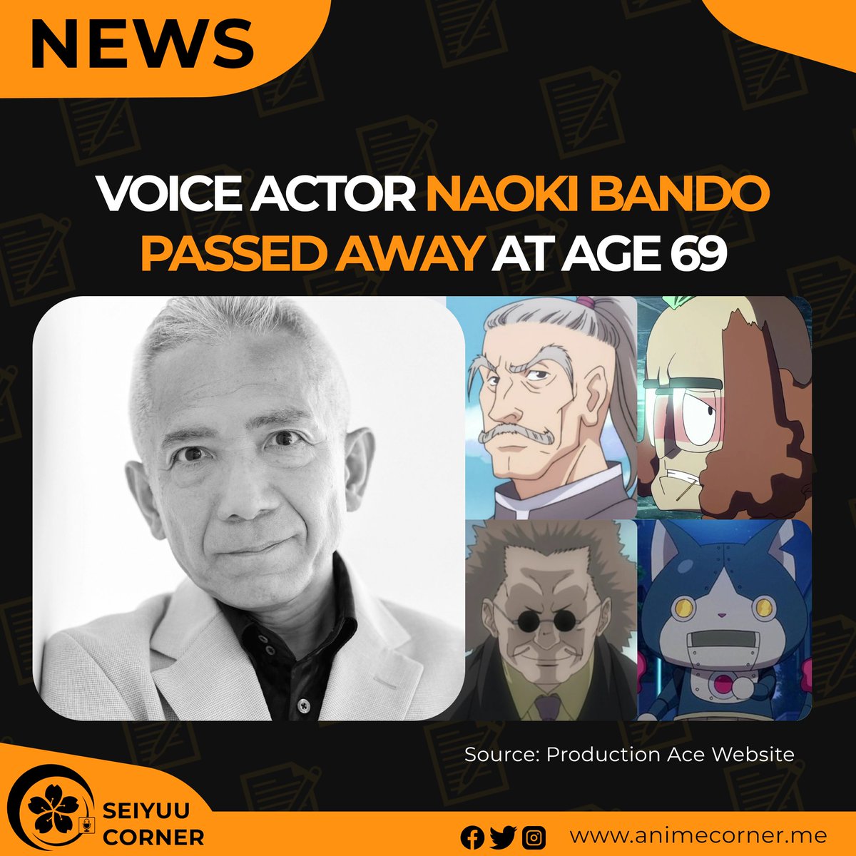 seiyuucorner's tweet photo. Production Ace website announced that Naoki Bando has passed away on September 28, 2026. He was 69.

Some of Bando's roles include Manjimutt and Robonyan in Youkai Watch, Bodoro in Hunter x Hunter (2011), and Gato in Naruto. https://t.co/FMRtvWYmqj
