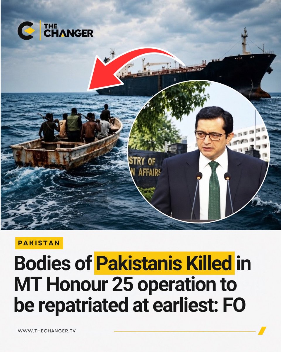 thechanger_tv's tweet photo. Pakistan’s Foreign Office has said the bodies of Pakistani nationals killed during the MT Honour 25 operation will be repatriated at the earliest.

For further details, visit The Changer’s website. Link in bio.

#TheChanger #Pakistan #MTHonour25 #ForeignOffice #PakistanisAbroad https://t.co/DRY2NxRx39