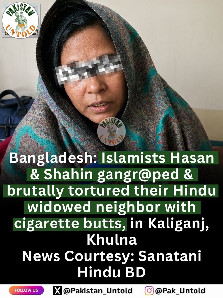 pakistan_untold's tweet photo. Bangladeshi Hindu widow was gang-raped and burned with cigarette butts by Islamists. 

This was Sharia logic on the ground — a Hindu widow treated as lawful prey because she was non-Muslim and had no protection. In Islamic Bangladesh, that doctrine keeps turning Hindu women into targets.

Follow @SanataniHinduBD for more
