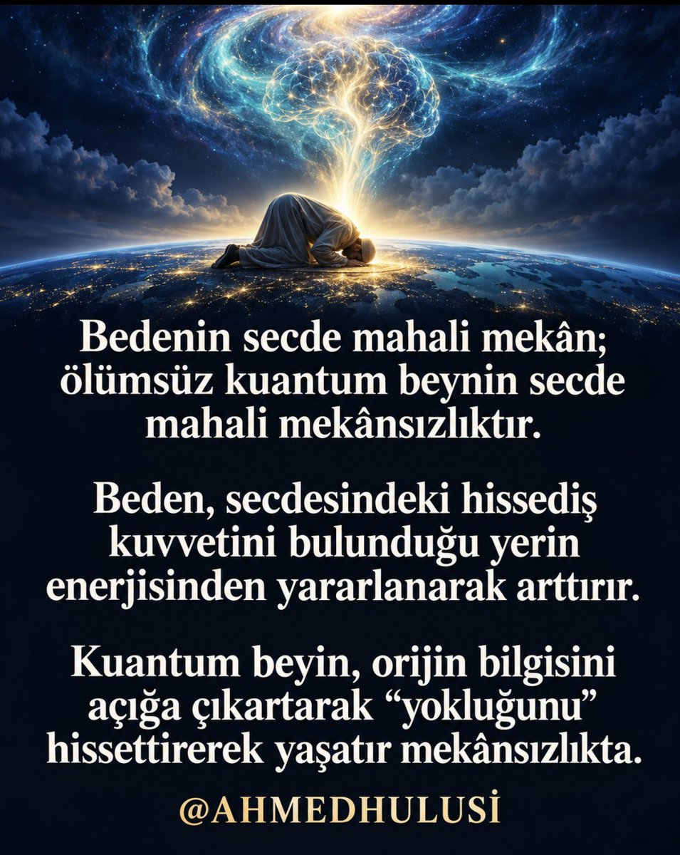 AylinERK's tweet photo. Bilim günümüzde artık “Secde” nin öneminin farkına varıyor…
@AhmedHulusi 1986 yılında yazdığı “İNSAN VE SIRLARI 1 -Yönlendirilmiş Beyin Dalgaları” ve 1991 yılında yazdığı “DUANIN ŞEKLİ” adlı yazısında  ve sevam eden yıllarda farklı zamanlarda bsecdenin önemini  ve hakikatini açıklamaktadır..
✨🧚‍♀️💫
⬇️⬇️⬇️

SECDE hâlinde, bedendeki kan yoğun bir biçimde başa, beyne akmakta, oksijen ve diğer enerji kaynakları tarafından beyin son derece mükemmel şekilde beslenmektedir. Bu sebeplede çok güçlü dalgalar yayabilmektedir.

https://t.co/JoezYToDbw

https://t.co/IVuTFxuUe7

Ve 
✨🧚‍♀️Secde’nin Hakikatı✨🧚‍♀️

Bedenin secde mahali mekân; 
ölümsüz kuantum beynin secde mahali mekânsızlıktır. 

Beden,secdesindeki hissediş kuvvetini bulunduğu yerin enerjisinden yararlanarak arttırır.
Kuantum beyin,orijin bilgisini açığa çıkartarak“yokluğunu”hissettirerek yaşatır mekânsızlıkta.

@AhmedHulusi (2020)

https://t.co/bPp4zyyfmJ (1997)