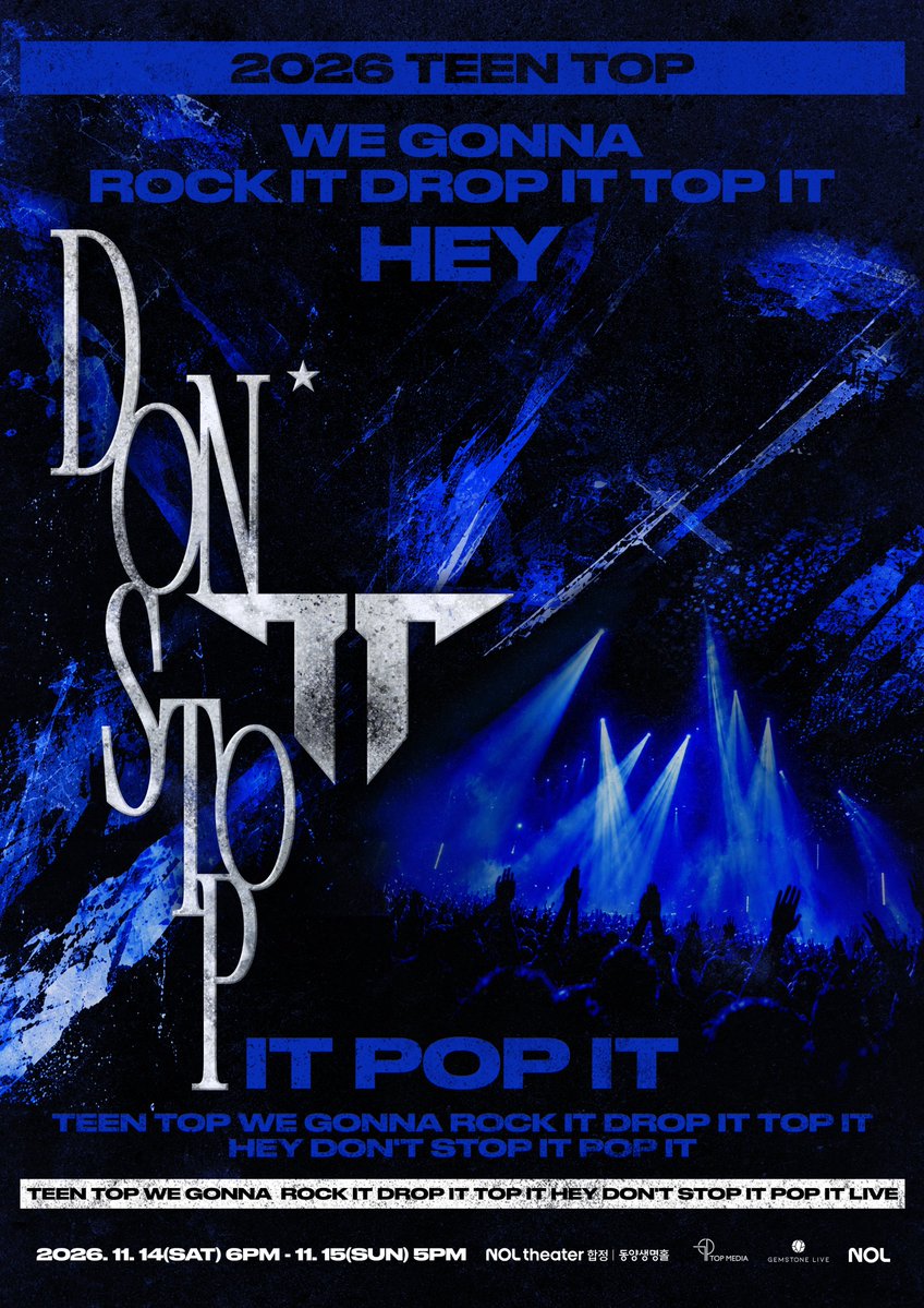 TEEN_TOP's tweet photo. [📢] 2026 TEEN TOP WE GONNA ROCK IT DROP IT TOP IT HEY DON‘T STOP IT POP IT TEEN TOP WE GONNA ROCK IT DROP IT TOP IT HEY DON’T STOP IT POP IT TEEN TOP WE GONNA ROCK IT DROP IT TOP IT HEY DON‘T STOP IT POP IT LIVE 

⏰일시
DAY1 2026년 11월 14일(토) 오후 6시
DAY2 2026년 11월 15일(일) 오후 5시

📍장소
NOL 씨어터 합정 동양생명홀

🔗: https://t.co/HHjwP8ClU2

#CHUNJI #천지 #NIEL #니엘
#RICKY #리키 #CHANGJO #창조
#TEENTOP #틴탑
#2026TEENTOPCONCERT
#DONTSTOP