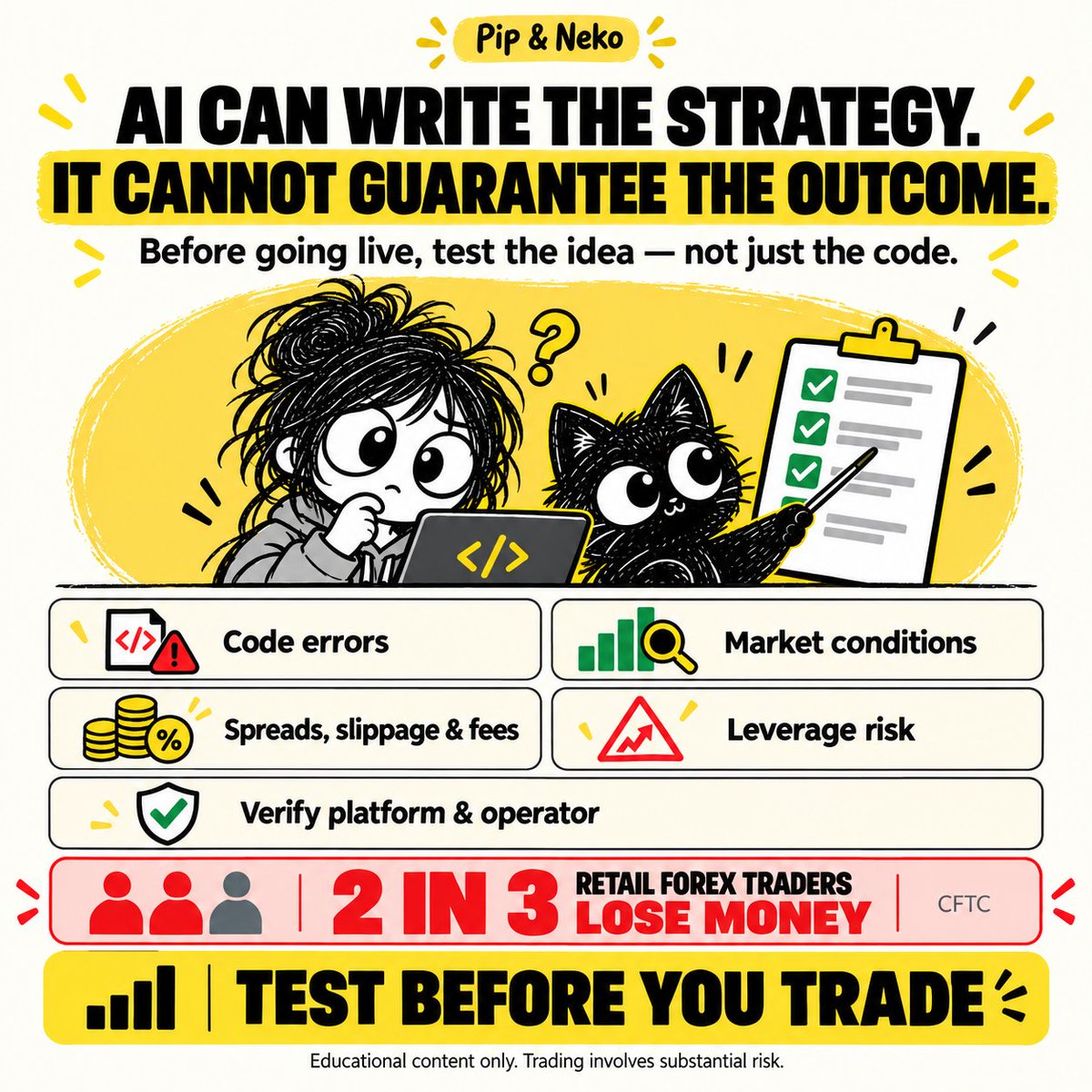 Pip_neko's tweet photo. ChatGPT can write a forex bot. It cannot prove the strategy works.

The CFTC says about 2 in 3 retail forex traders lose money each quarter—and leverage can amplify one coding error fast.

What should traders test before going live?
https://t.co/t05WCQsWn2

#WikiFX #AITrading https://t.co/YSnCg9yfIh